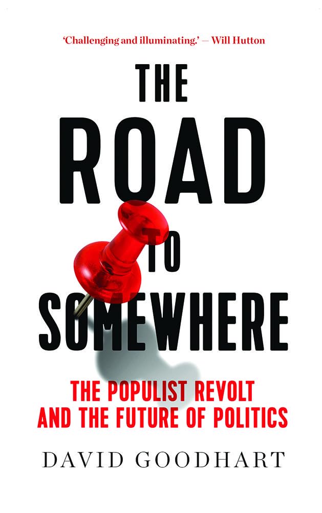 The Road to Somewhere: The Populist Revolt and the Future of Politics Social Sciences