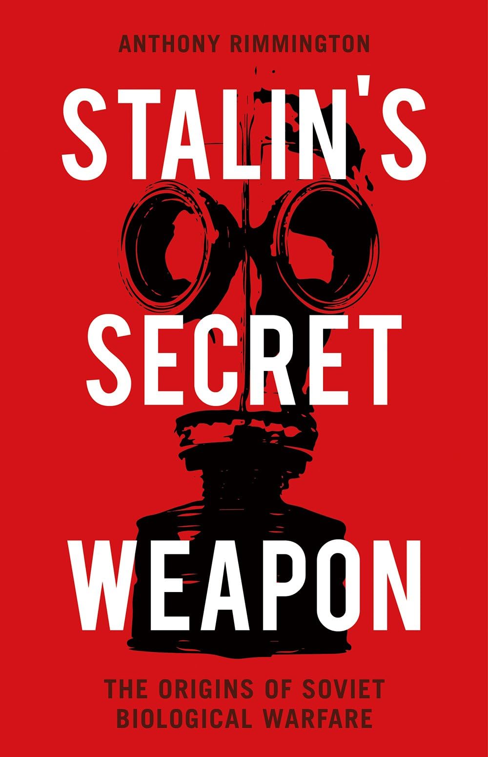 Stalin's Secret Weapon: The Origins of Soviet Biological Warfare Social Sciences