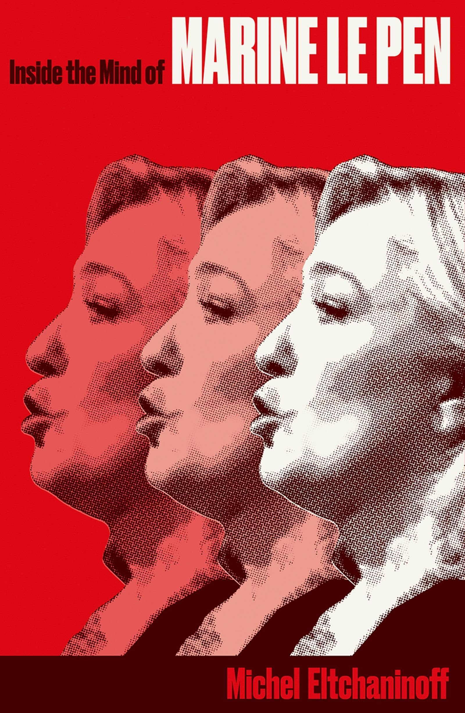 Inside the Mind of Marine Le Pen Biographies & Memoirs