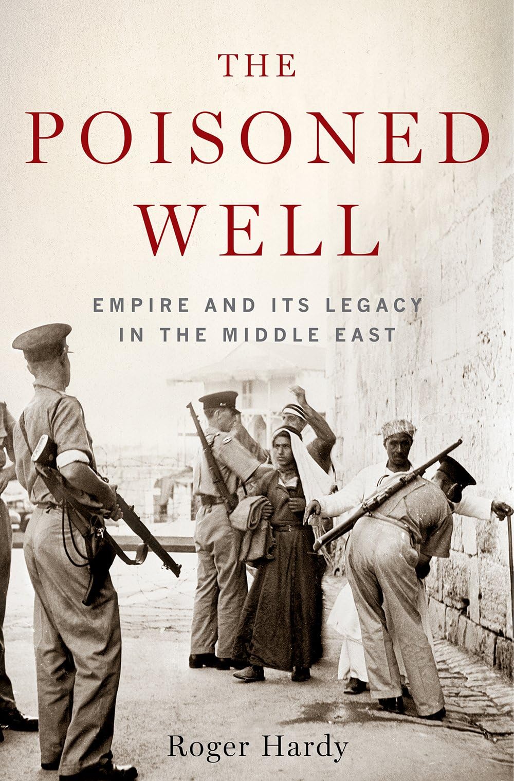 The Poisoned Well: Empire and its Legacy in the Middle East book