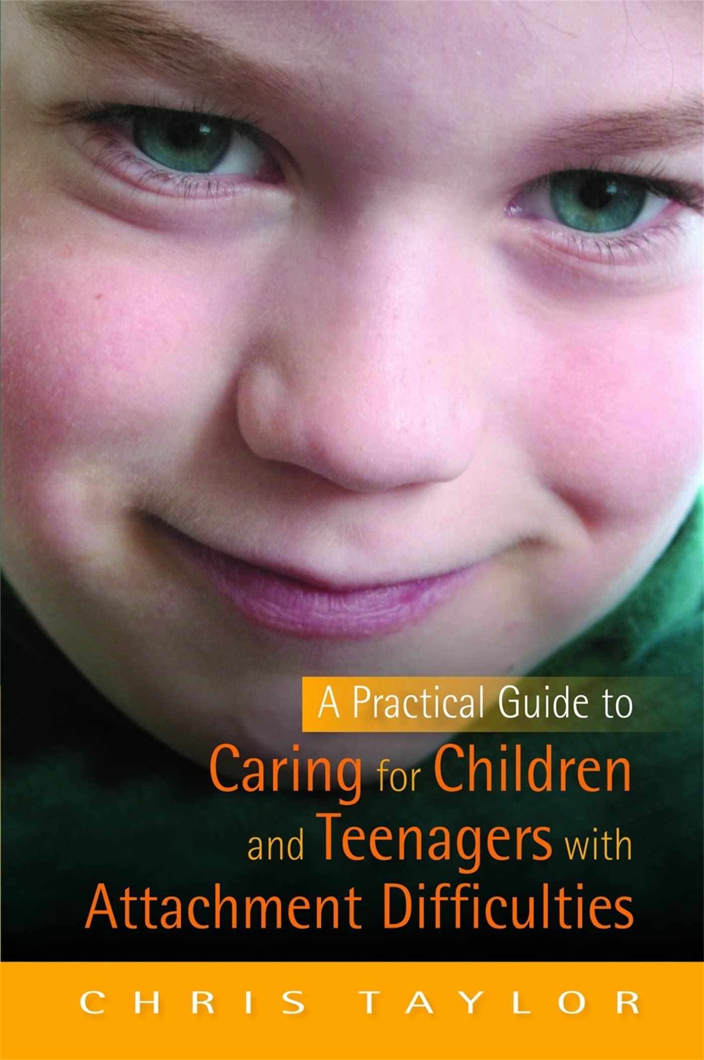 A Practical Guide to Caring for Children and Teenagers with Attachment Difficulties Social Sciences