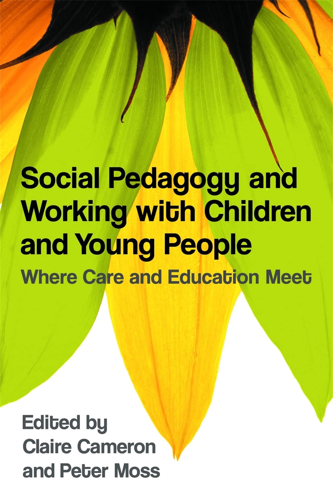 Social Pedagogy and Working with Children and Young People: Where Care and Education Meet Social Sciences