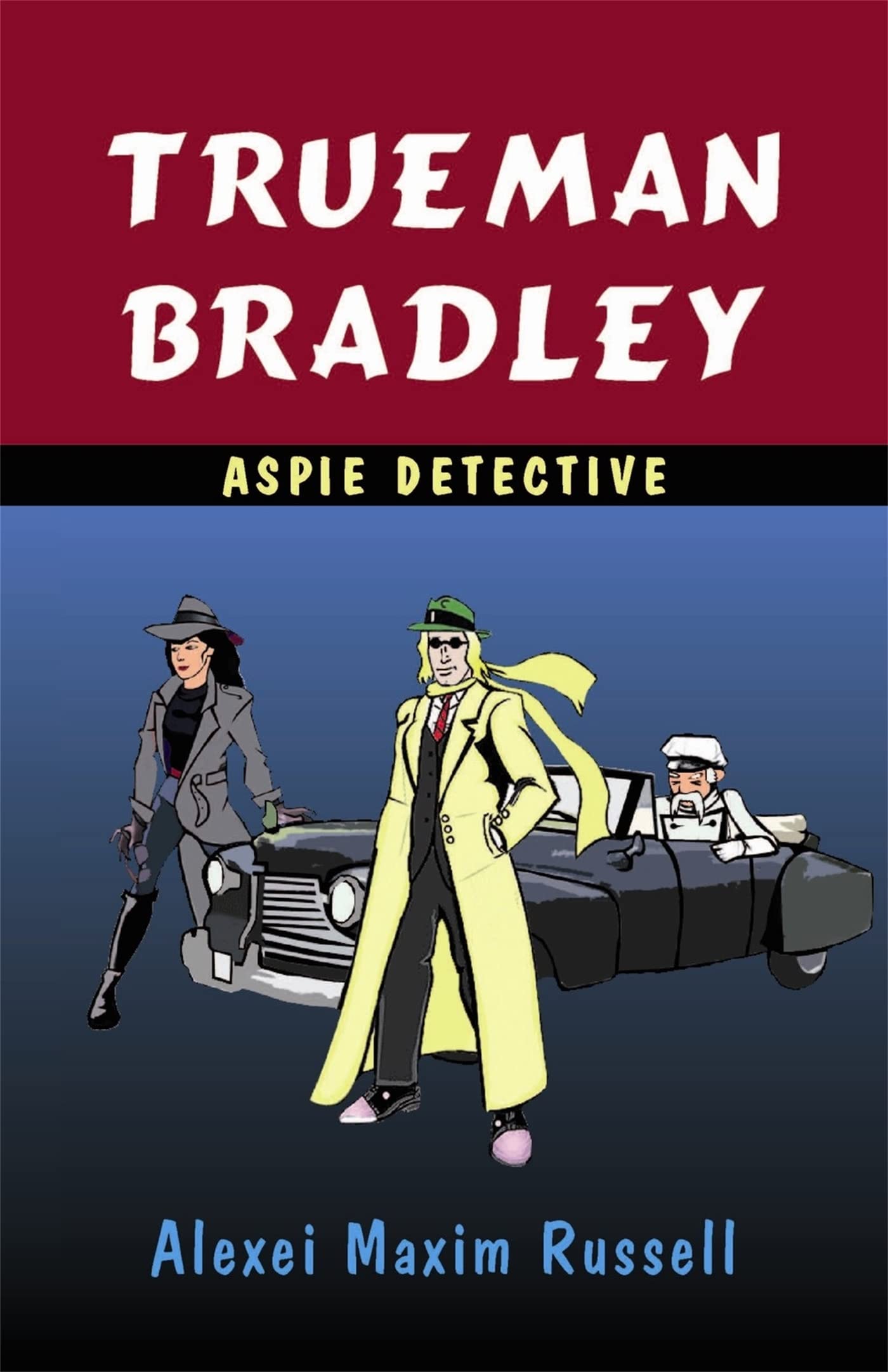 Trueman Bradley: Aspie Detective Contemporary literature