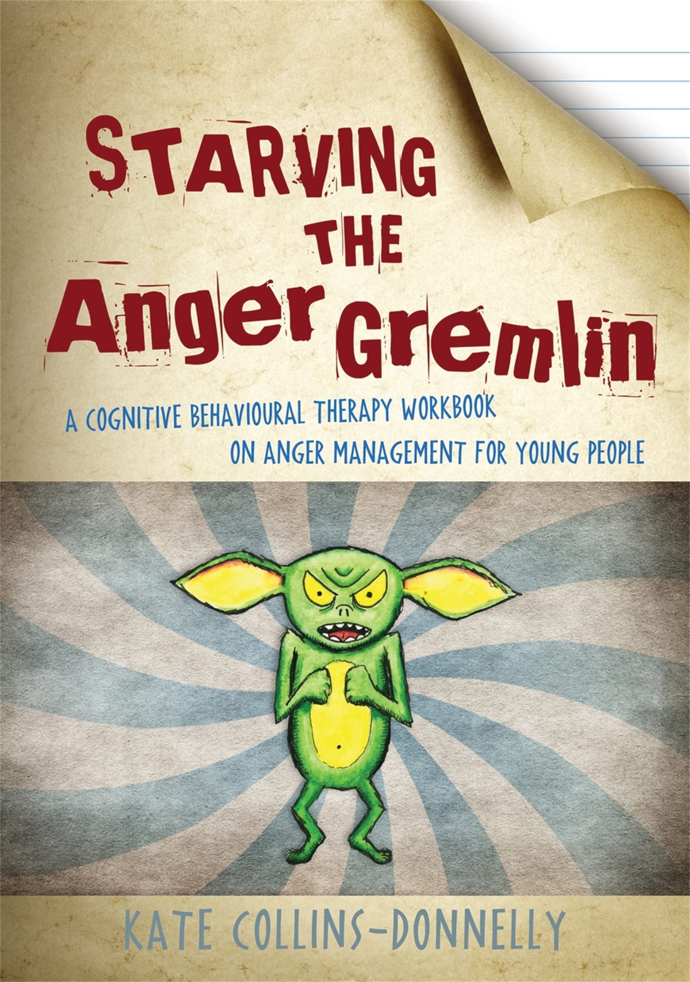 Starving the Anger Gremlin: A Cognitive Behavioural Therapy Workbook on Anger Management for Young People (Gremlin and Thief CBT Workbooks) Self-help