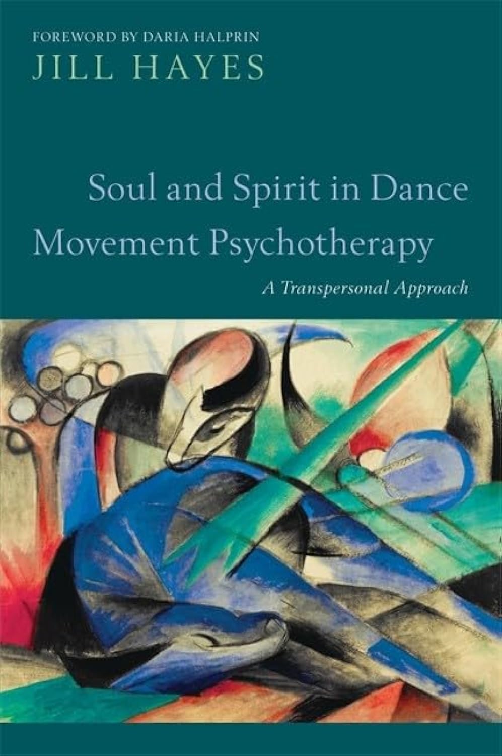 Soul and Spirit in Dance Movement Psychotherapy: A Transpersonal Approach Medicine