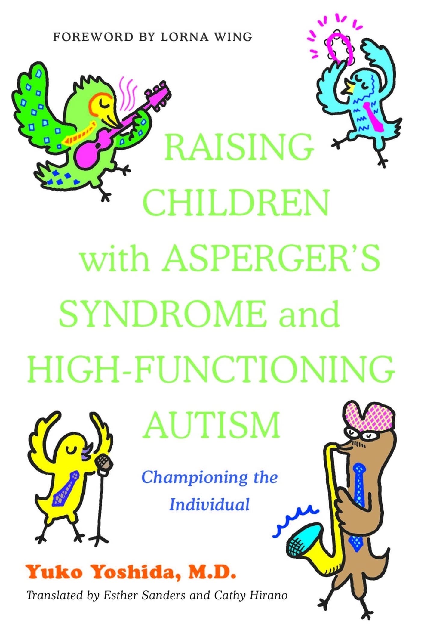 Raising Children with Asperger's Syndrome and High-Functioning Autism: Championing the Individual Medicine