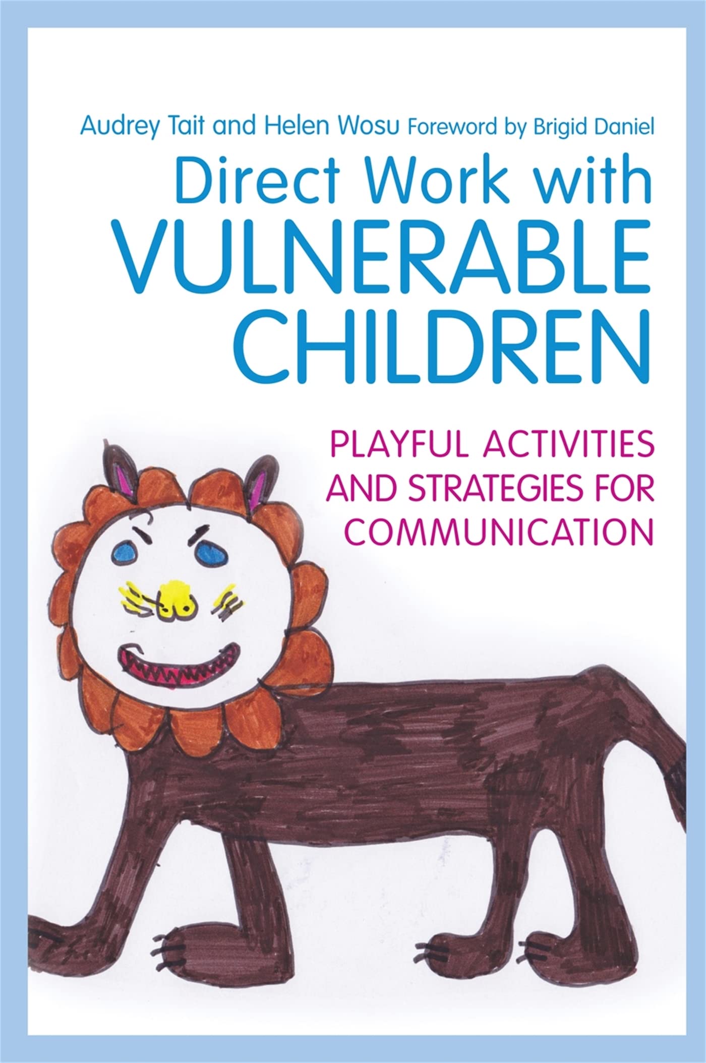 direct work with vulnerable children: Playful Activities and Strategies for Communication (Practical Guides for Direct Work) Social Sciences