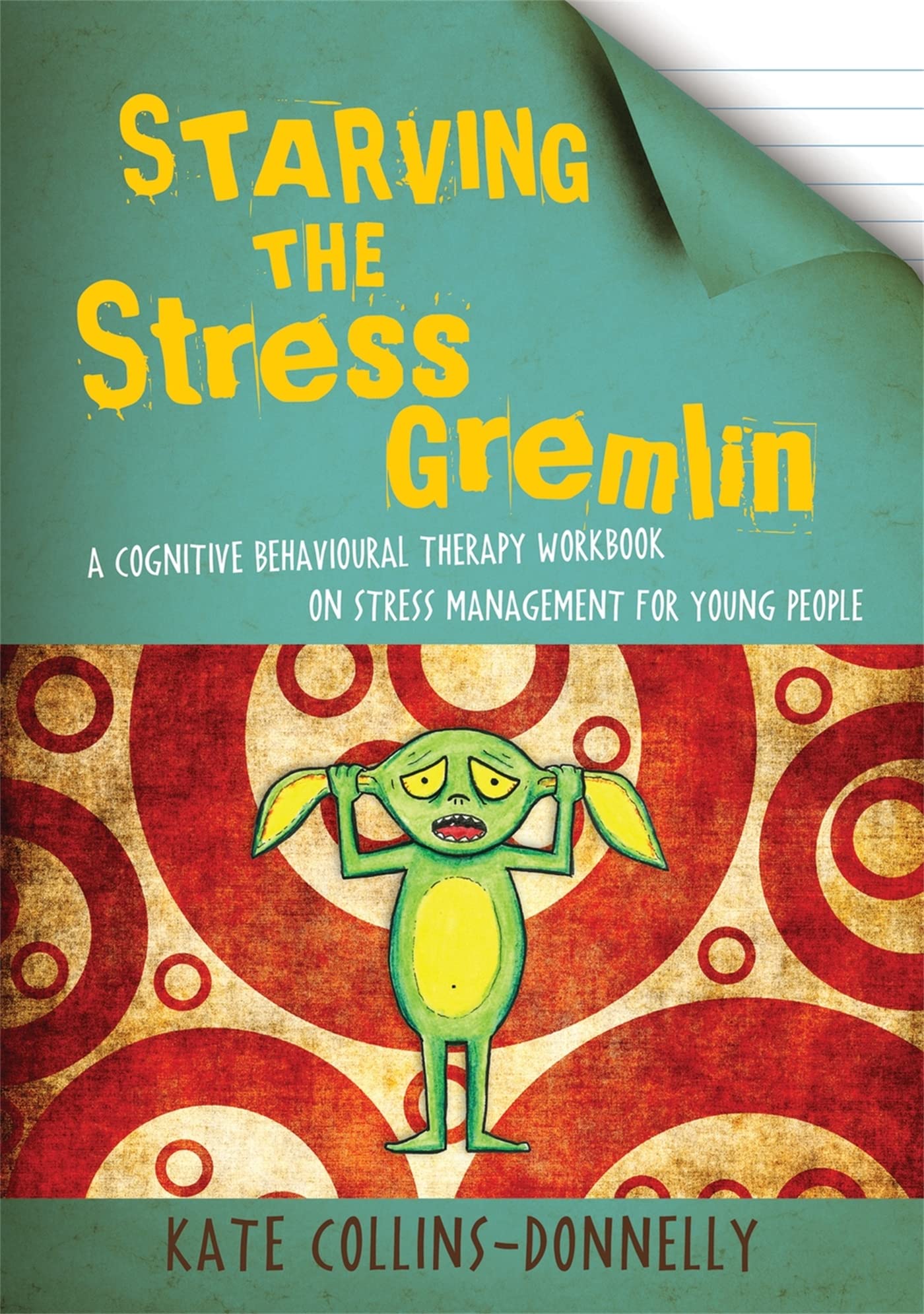 Starving the Stress Gremlin: A Cognitive Behavioural Therapy Workbook on Stress Management for Young People book