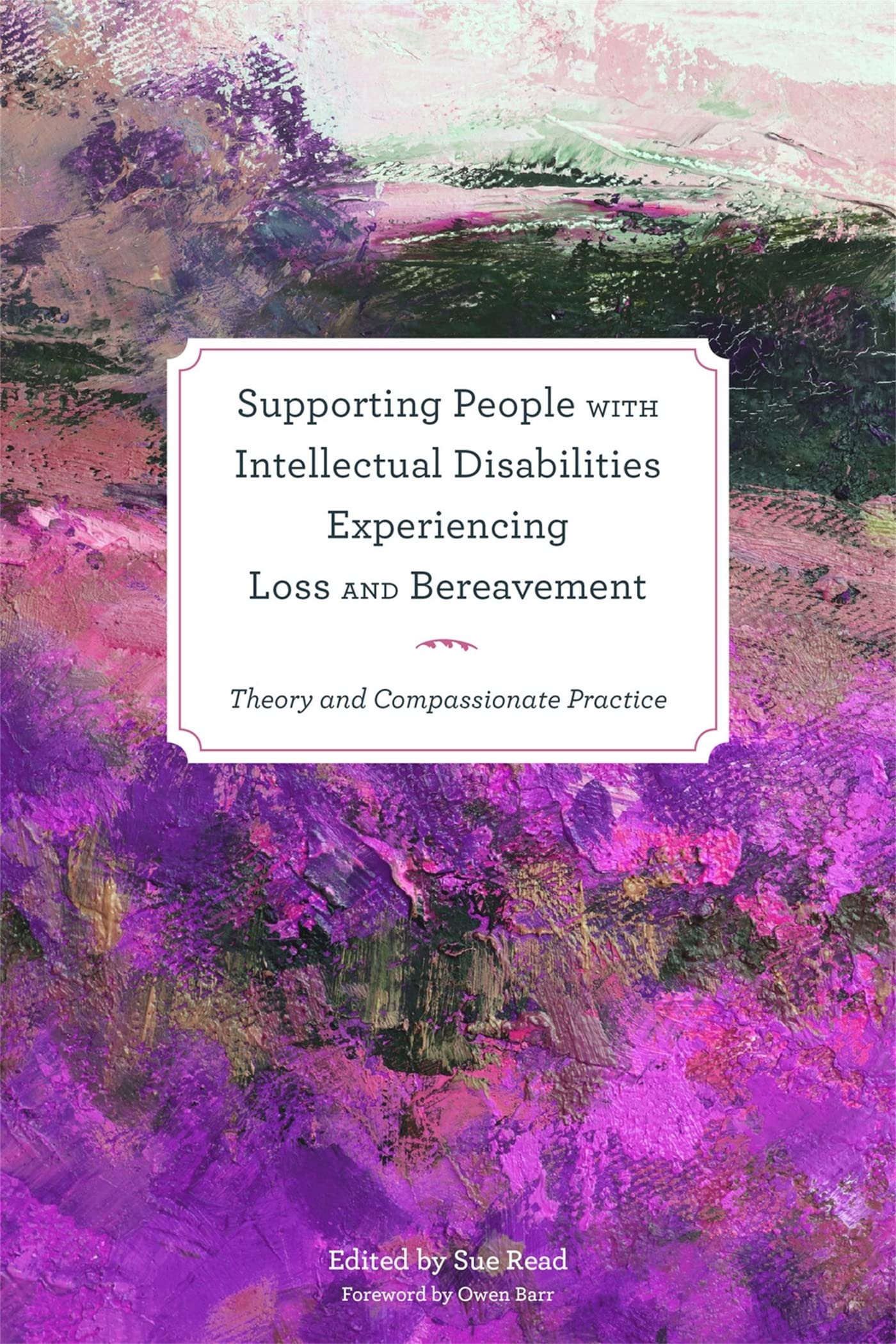 Supporting People with Intellectual Disabilities Experiencing Loss and Bereavement: Theory and Compassionate Practice Medicine