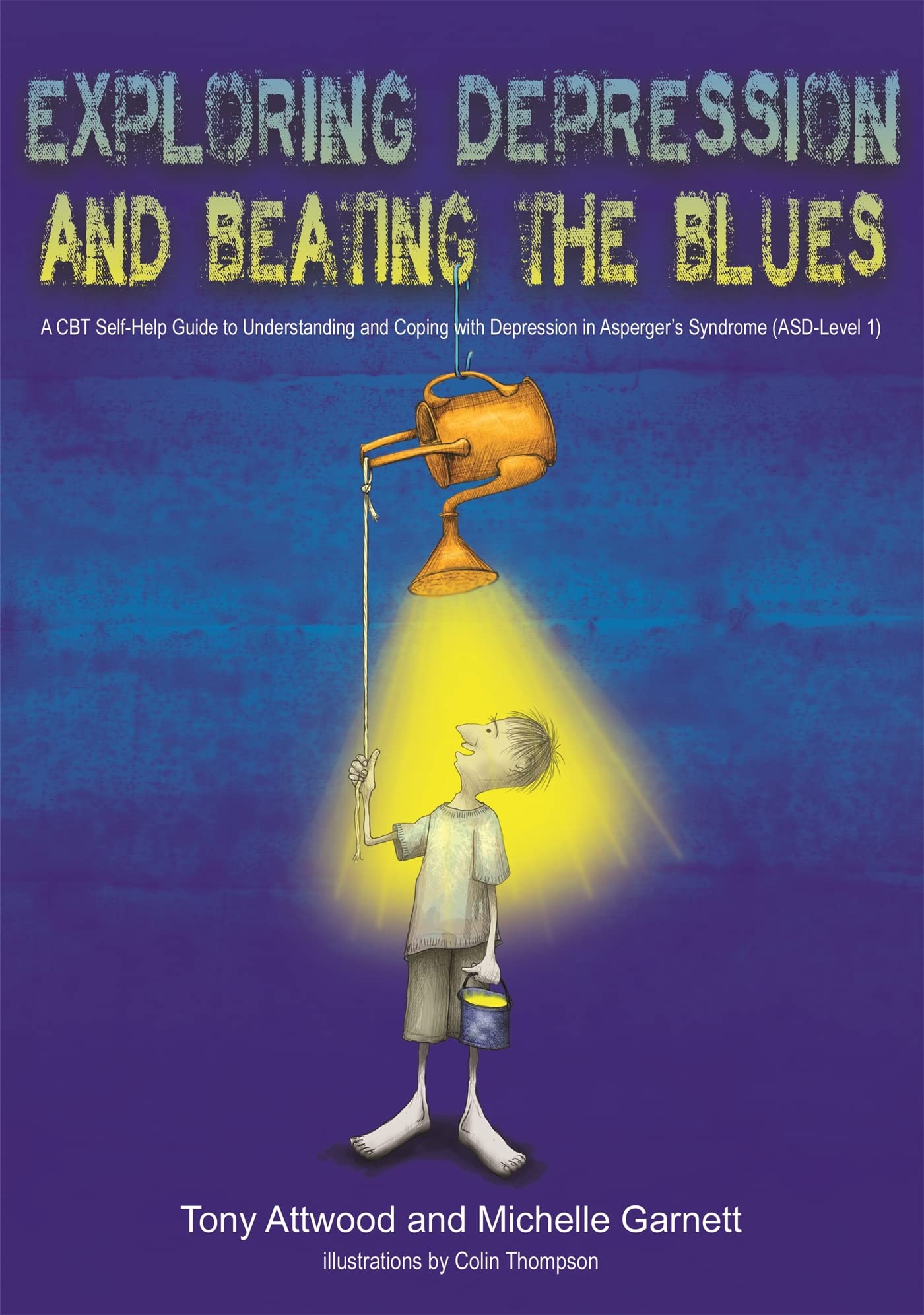 Exploring Depression, and Beating the Blues: A CBT Self-Help Guide to Understanding and Coping with Depression in Asperger's Syndrome Medicine
