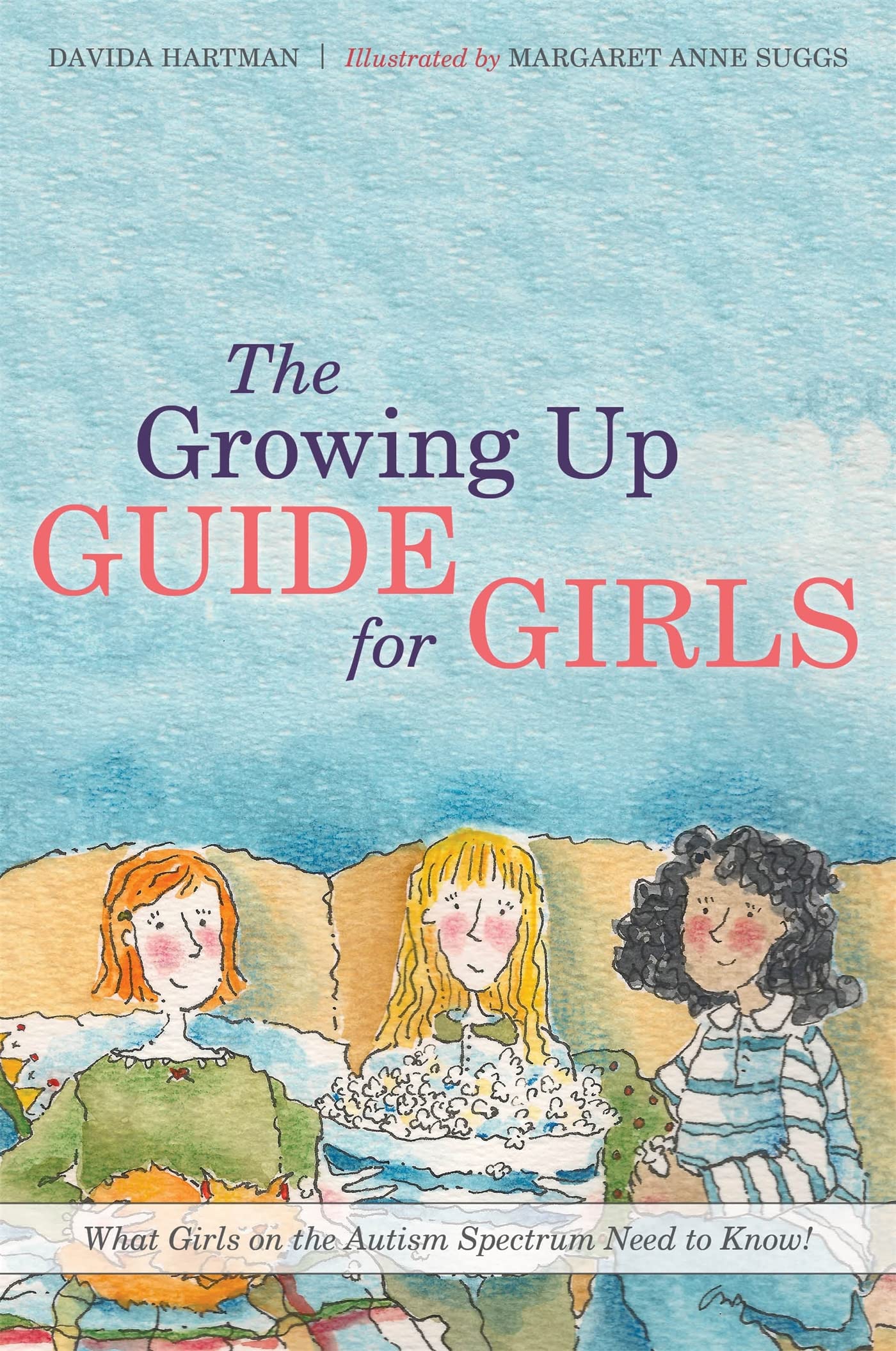 The Growing Up Guide for Girls: What Girls on the Autism Spectrum Need to Know! Non-fiction
