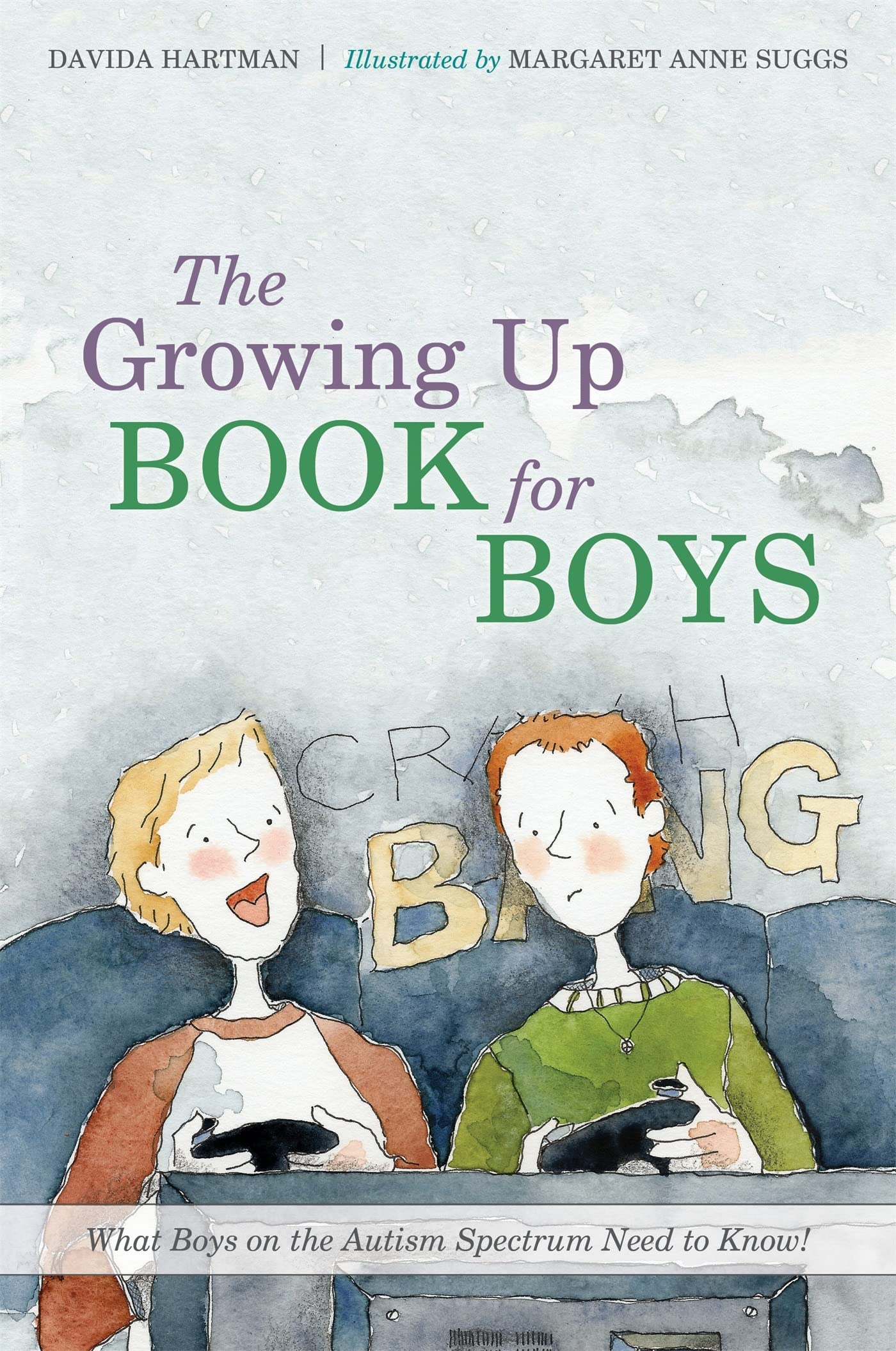The Growing Up Book for Boys: What Boys on the Autism Spectrum Need to Know! book