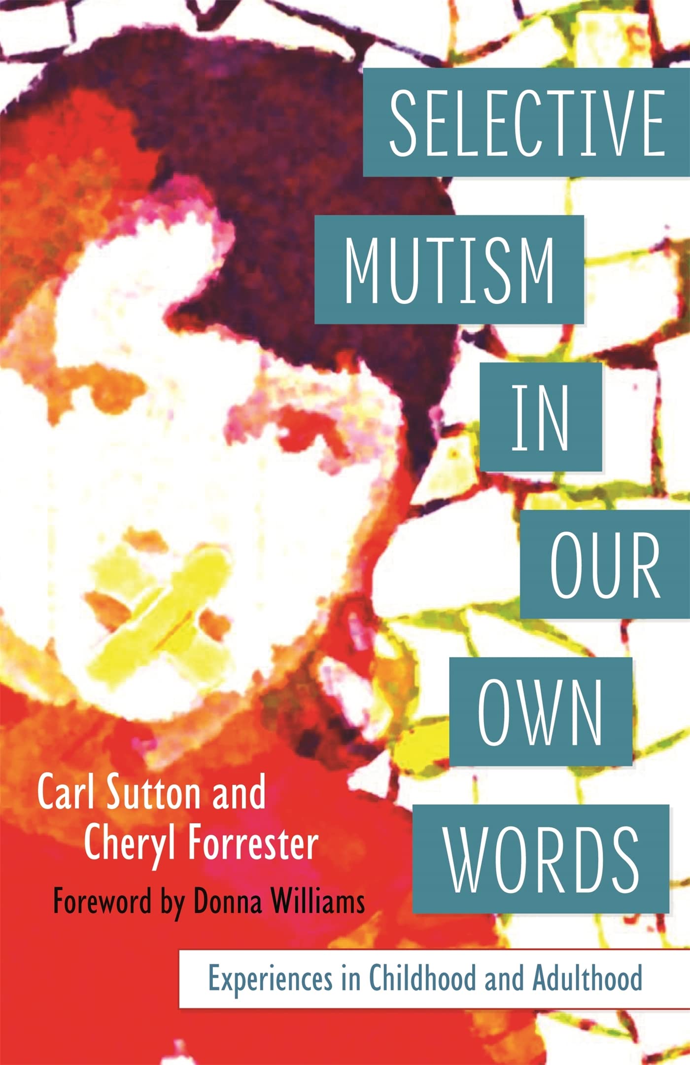 Selective Mutism In Our Own Words: Experiences in Childhood and Adulthood Medicine
