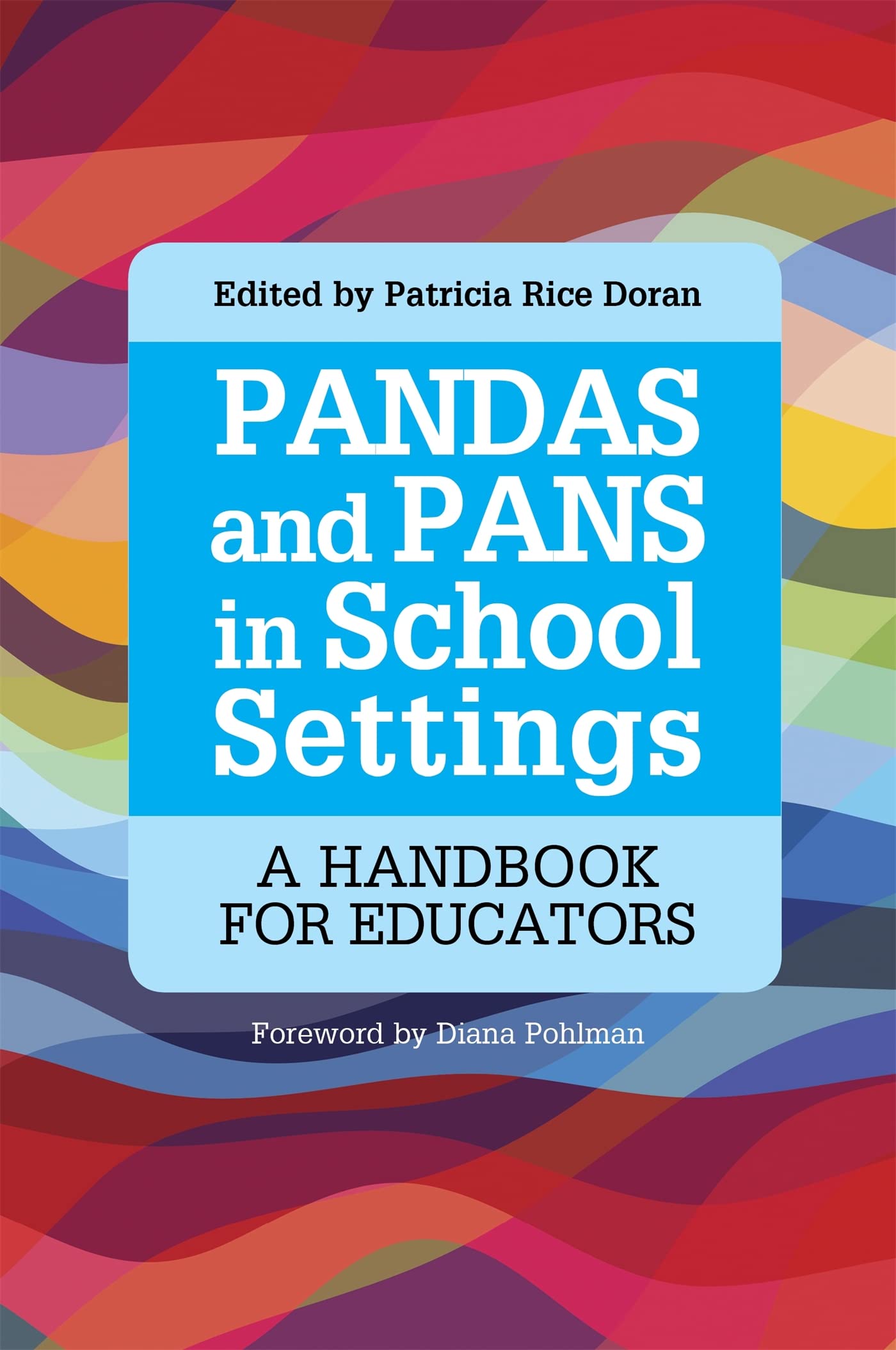 PANDAS and PANS in School Settings: A Handbook for Educators Education & Training