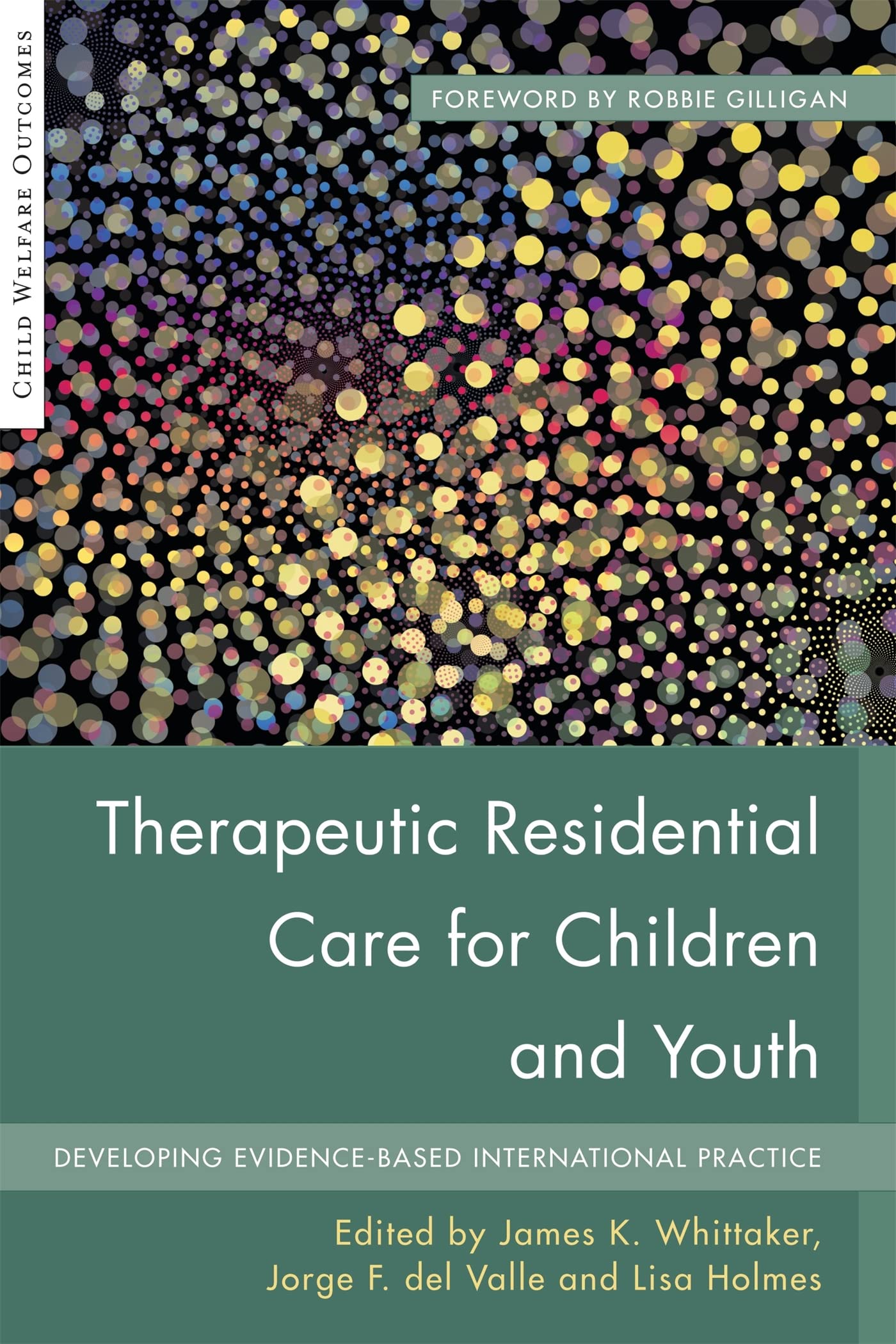 Therapeutic Residential Care For Children and Youth: Developing Evidence-Based International Practice book
