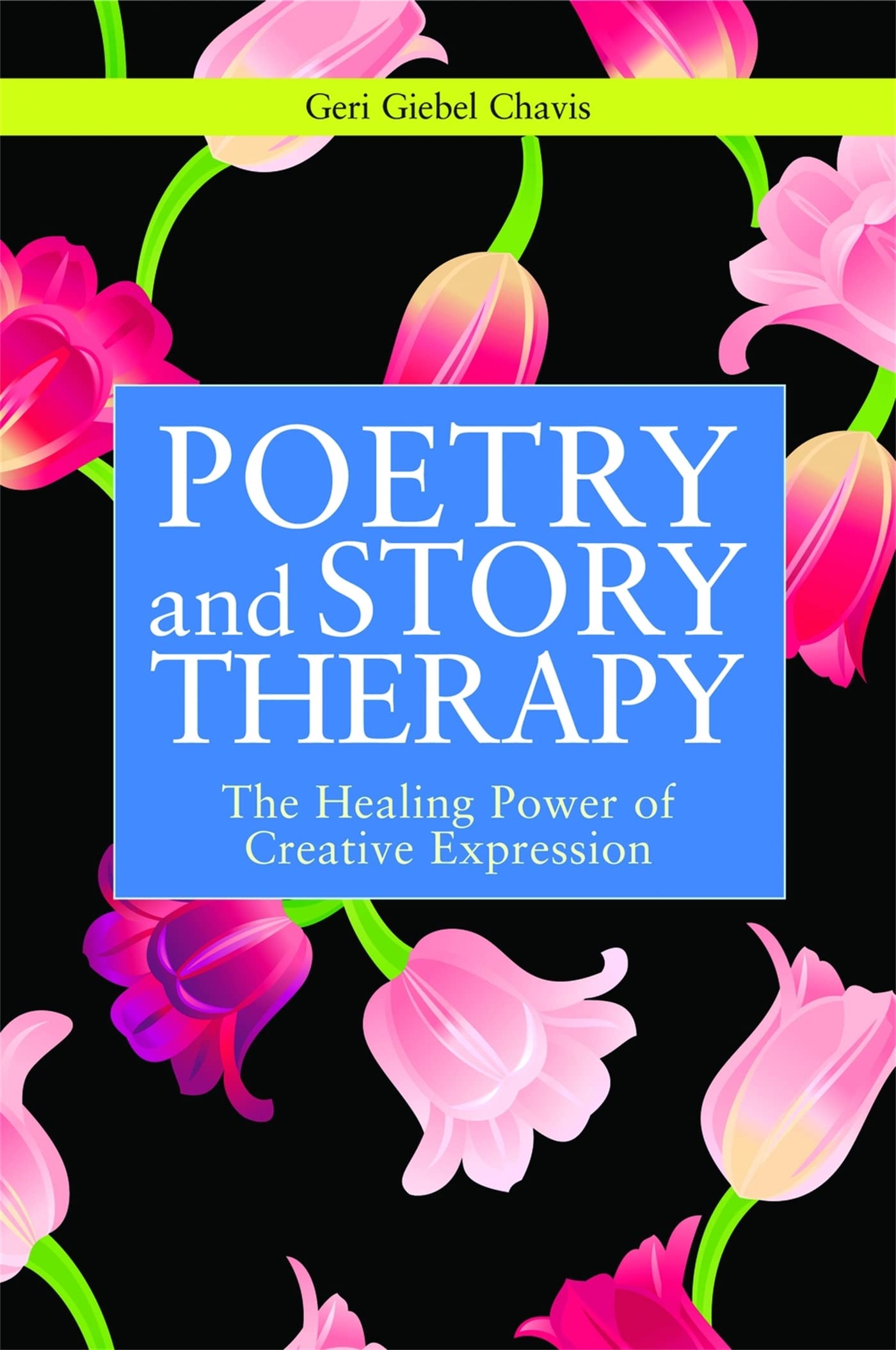 Poetry and Story Therapy: The Healing Power of Creative Expression book