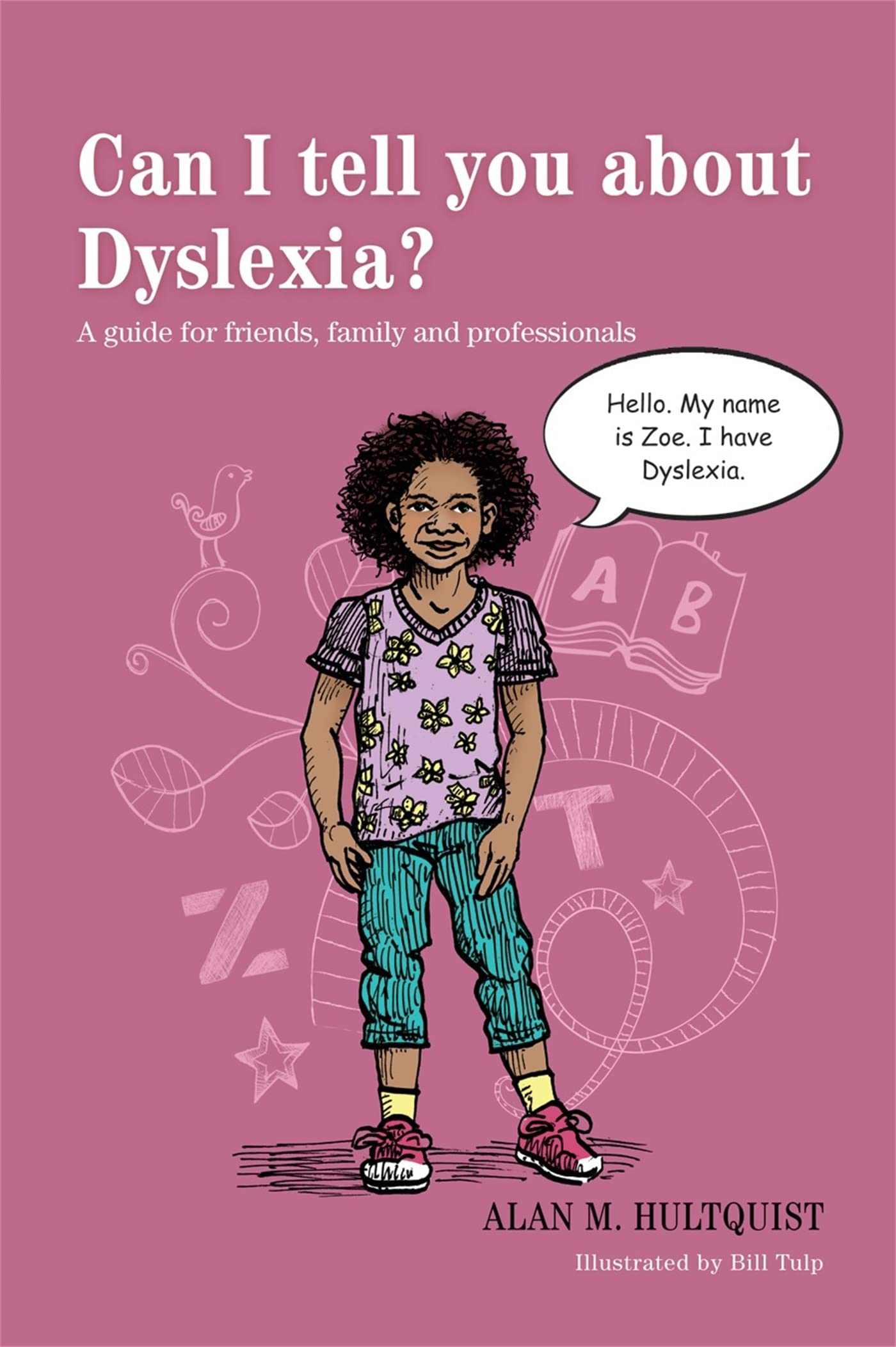 Can I Tell You About Dyslexia? A Guide for Friends, Family and Professionals Medicine