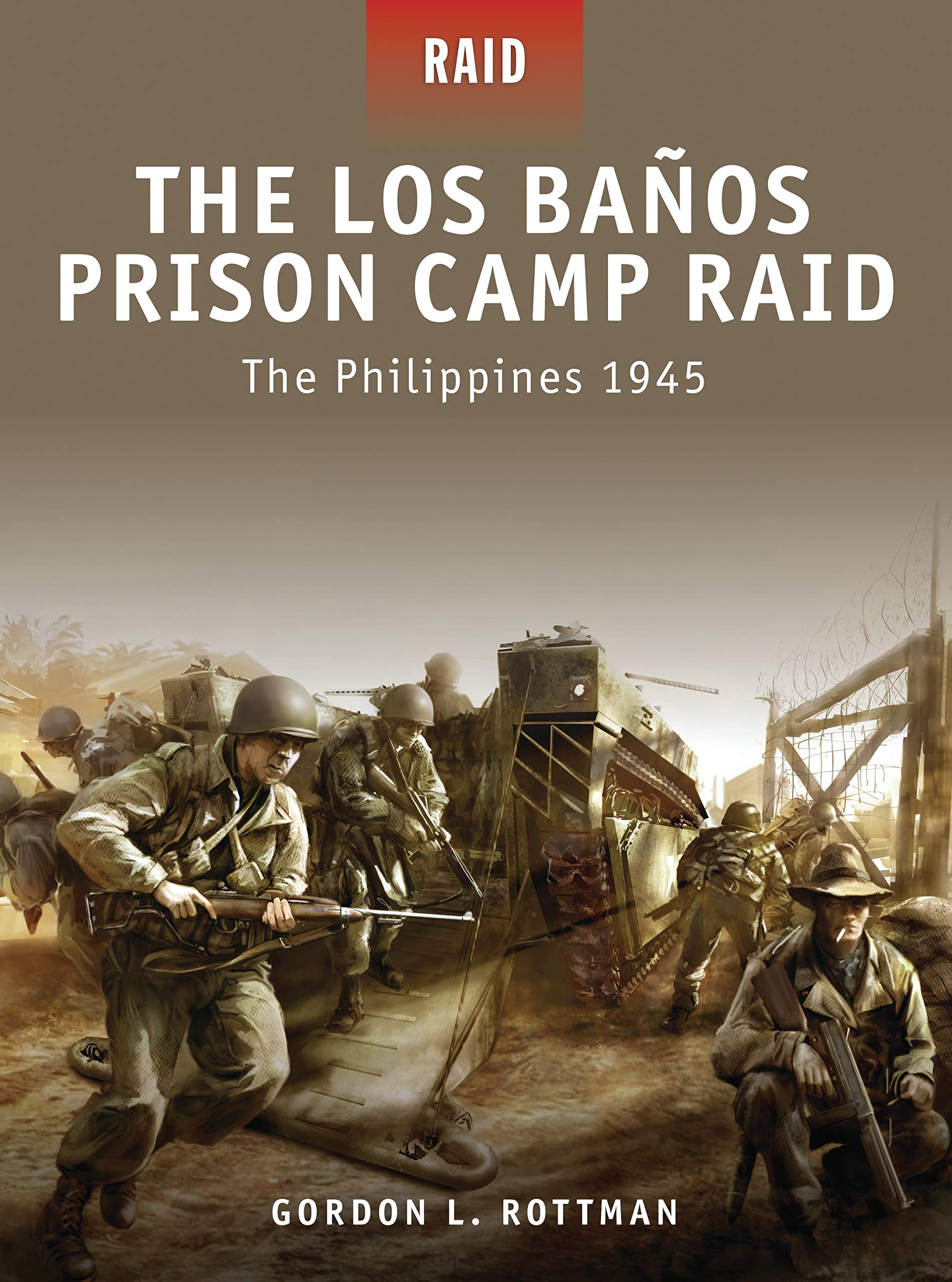The Los Banos Prison Camp Raid: The Philippines 1945 book