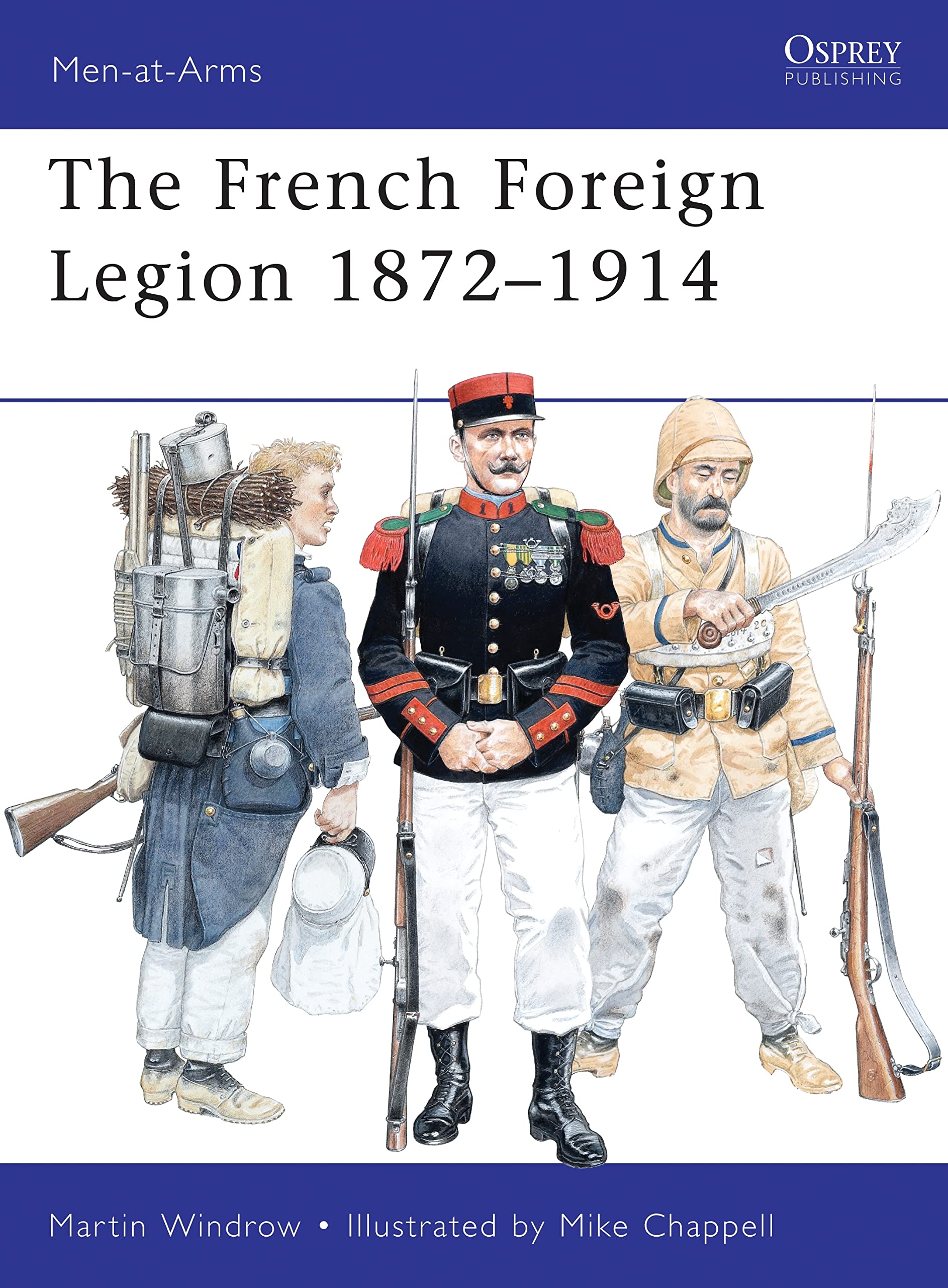 French Foreign Legion 1872-1914 (Men-at-Arms, 461, Band 461) Social Sciences