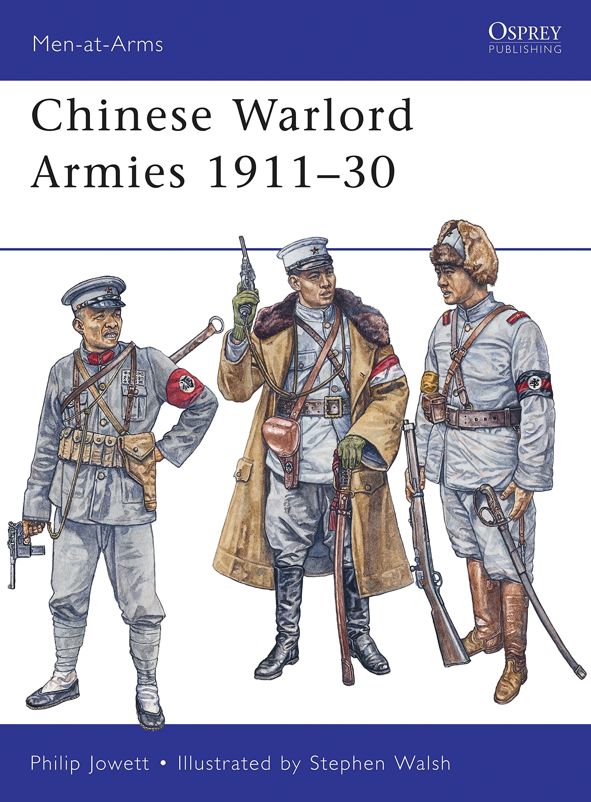 Chinese Warlord Armies 1911-30 (Men-At-Arms (Osprey)) Social Sciences