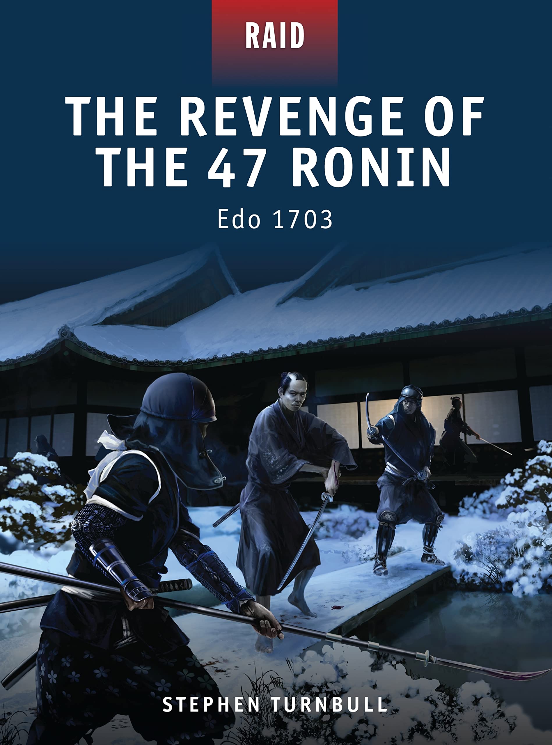 The Revenge of the 47 Ronin: Edo 1703 (Raid) Social Sciences