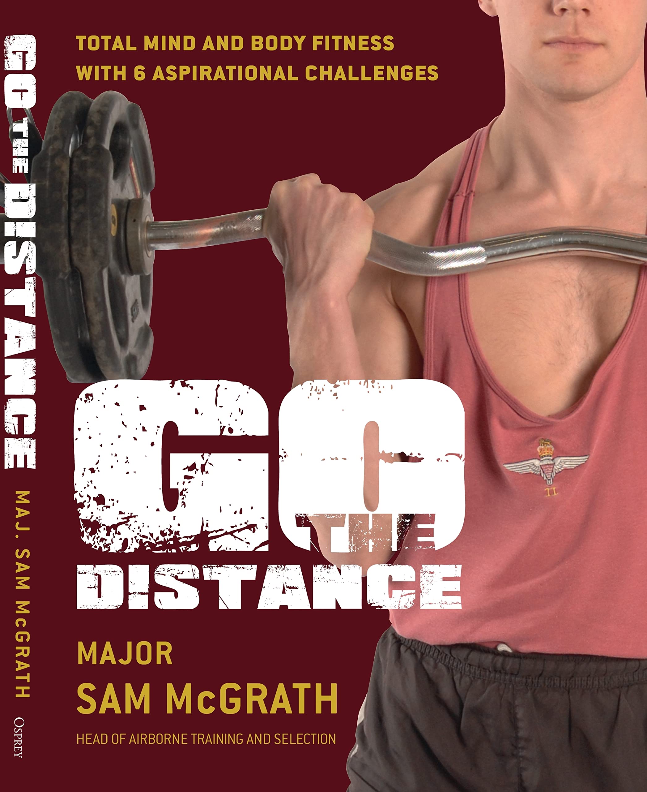 Go the Distance: The British Paratrooper Fitness Guide Health, Nutrition & Fitness
