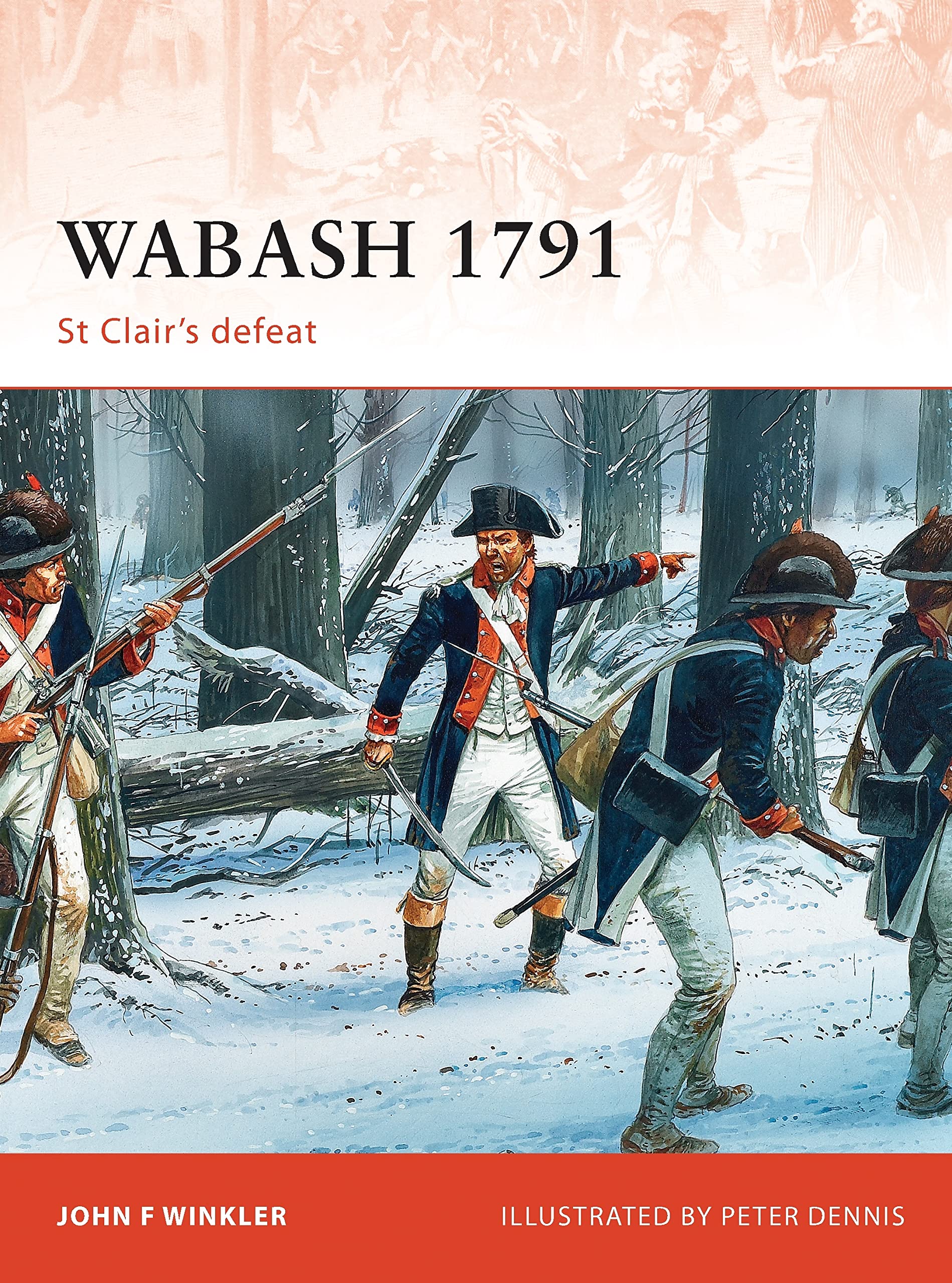 Wabash 1791: St Clair’s defeat (Campaign, Band 240) Social Sciences