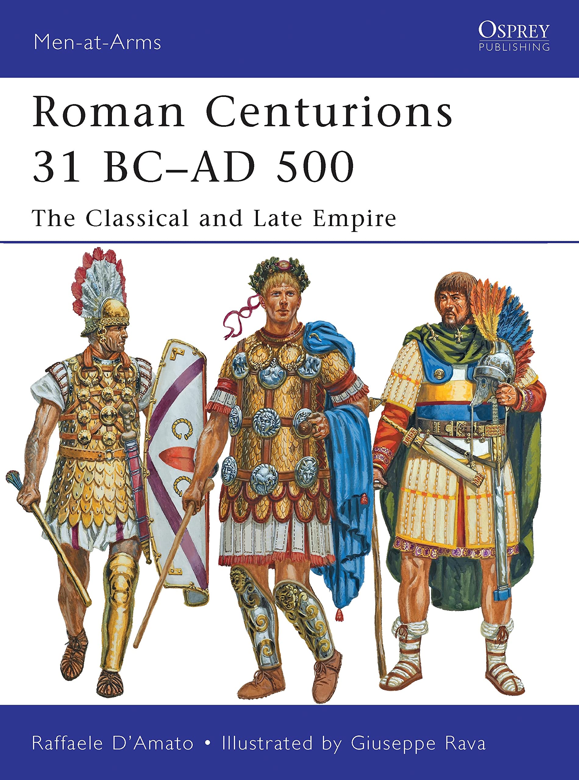 Roman Centurions 31 BC–AD 500: The Classical and Late Empire (Men-at-Arms, Band 479) Social Sciences