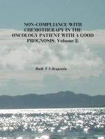 Non-Compliance with Chemotherapy in the Oncology Patient with a Good Prognosis. Volume 2. Medicine