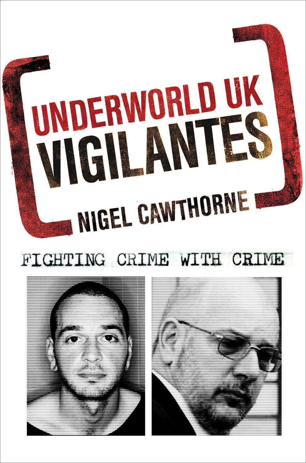 Vigilantes: Fighting Crime With Crime (Underworld Uk) Politics & Society