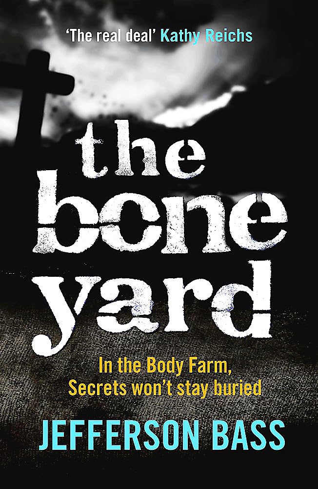 The Bone Yard: A Body Farm Thriller (The Body Farm) Contemporary literature
