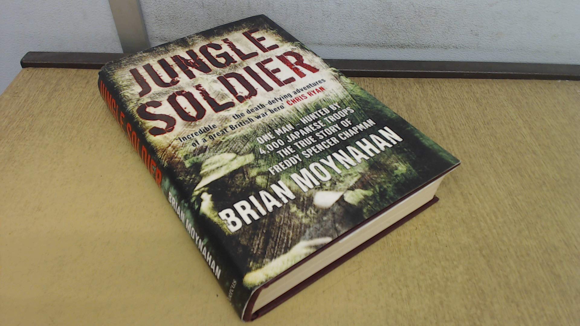 Jungle Soldier: The True Story of Freddy Spencer Chapman Memories