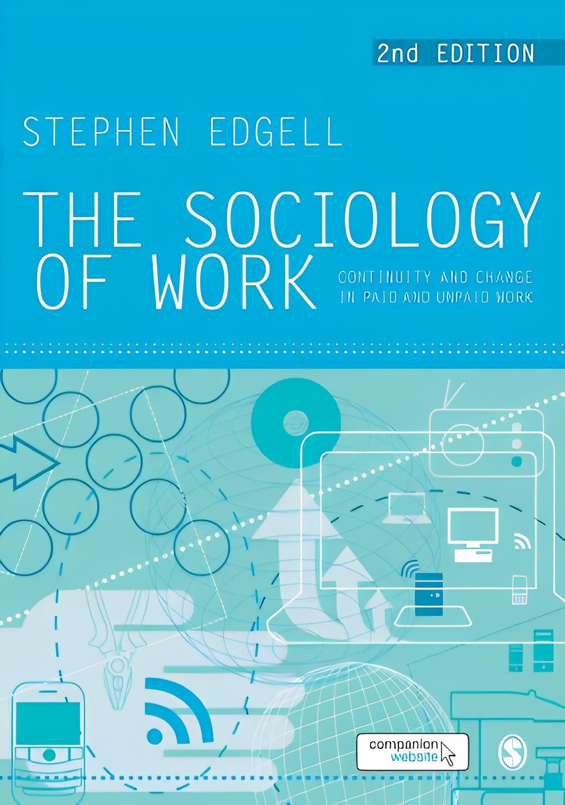 The Sociology of Work: Continuity And Change In Paid And Unpaid Work book