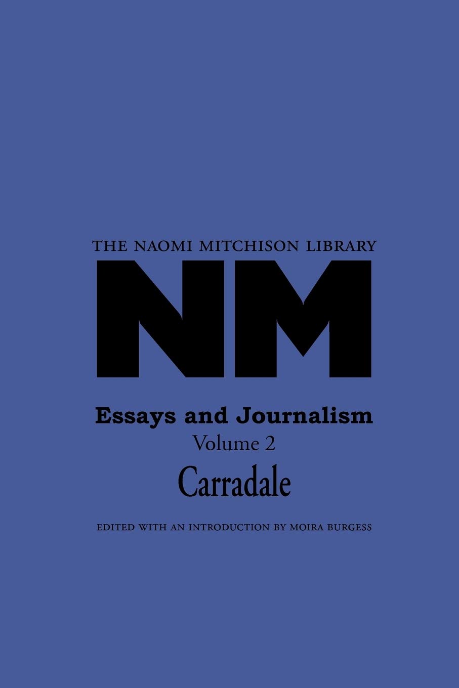 Essays and Journalism, Volume 2: Carradale (Naomi Mitchison Library) Social Sciences