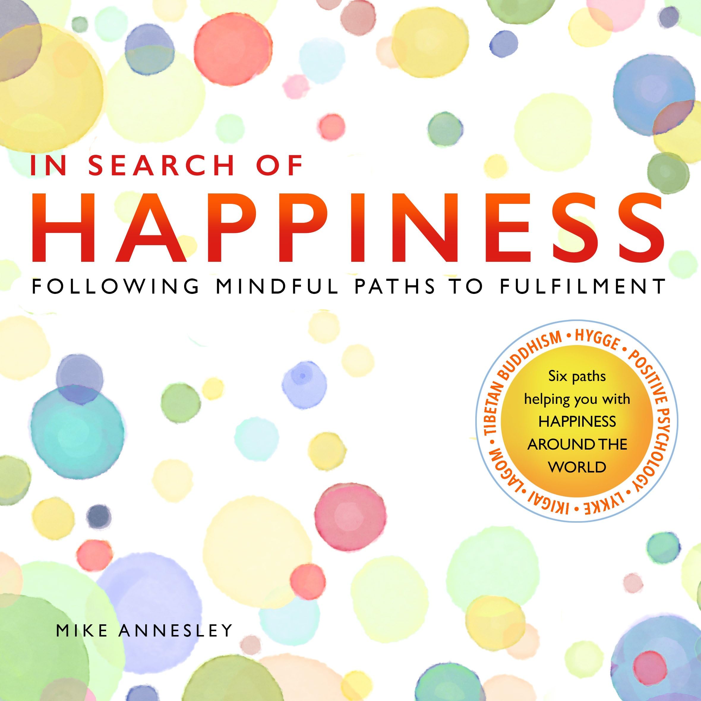 In Search of Happiness: Following Mindful Paths to Fulfilment Lifestyle