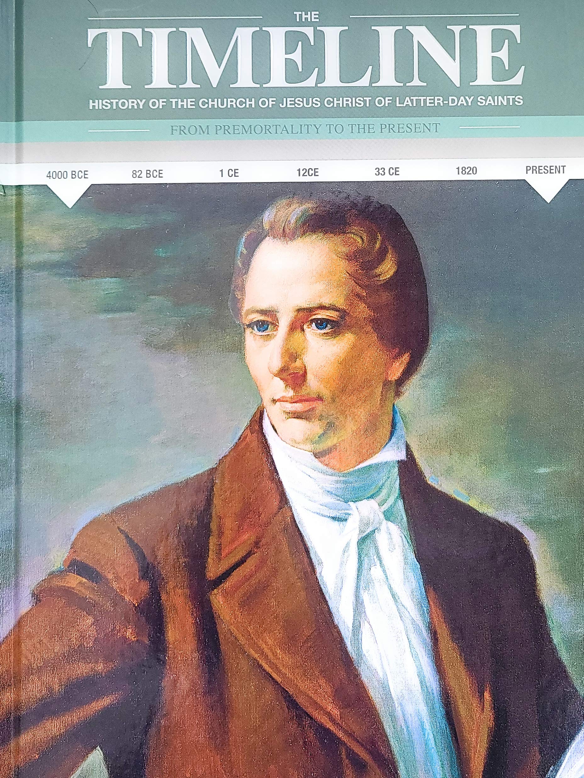 The Timeline History of The Church of Latter-Day Saints - From Premortality to the Present Books