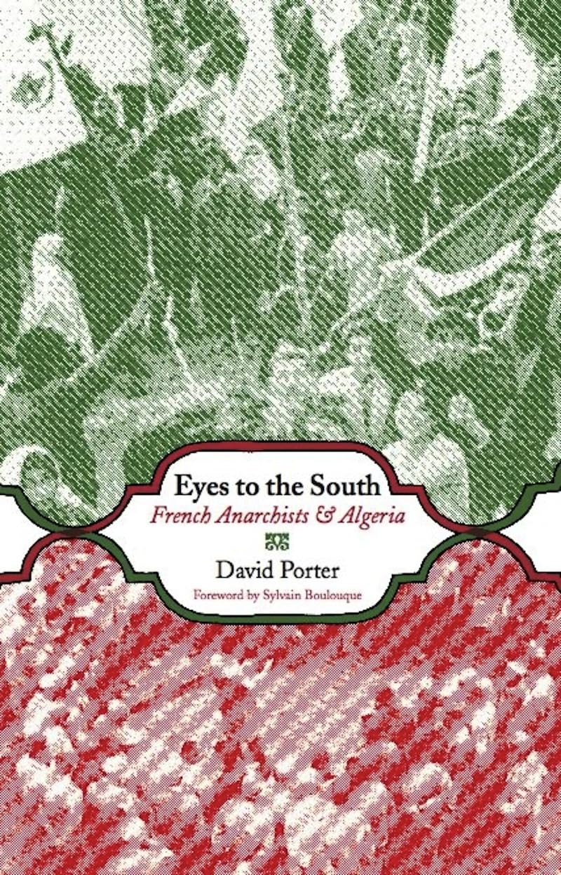 Eyes to the South: French Anarchists and Algeria book