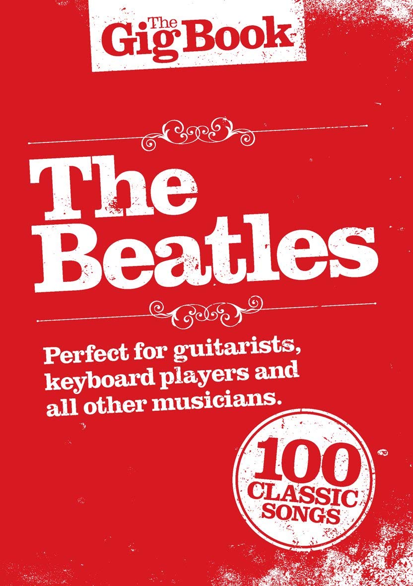 The Gig Book: The Beatles. Gesang mit Gitarre. Sheet Music
