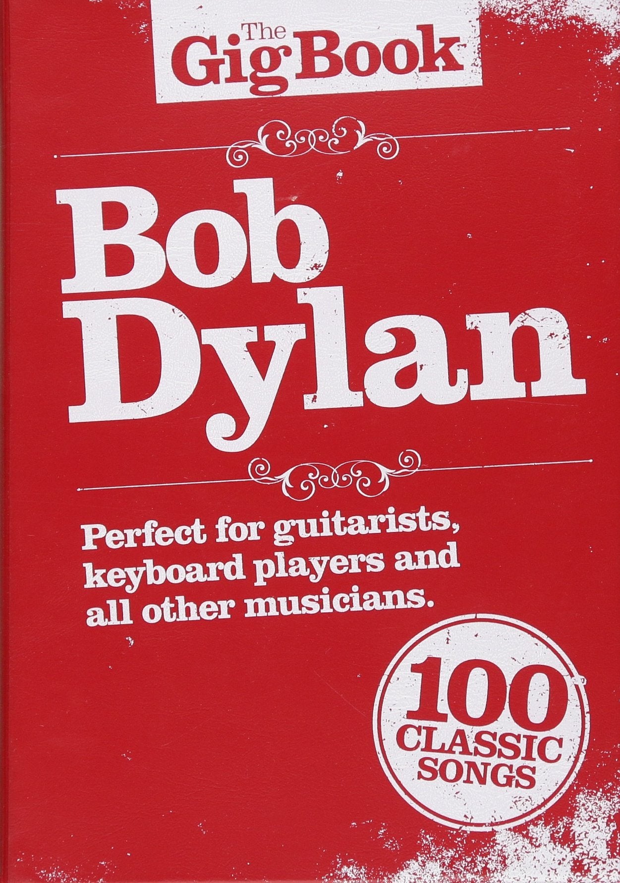 The Gig Book: Bob Dylan: Songbook für Gesang, Gitarre Sheet Music