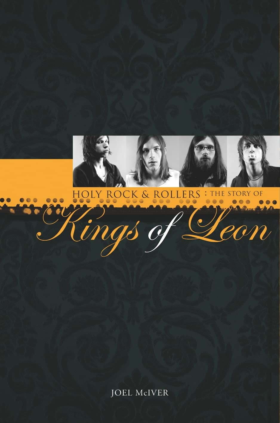 Holy Rock 'n' Rollers: The Story of Kings of Leon book