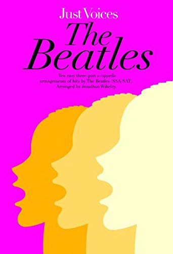 Just Voices: The Beatles Vocal Score Ssa or Sat and Piano: The Beatles (SSA/SAT) Sheet Music