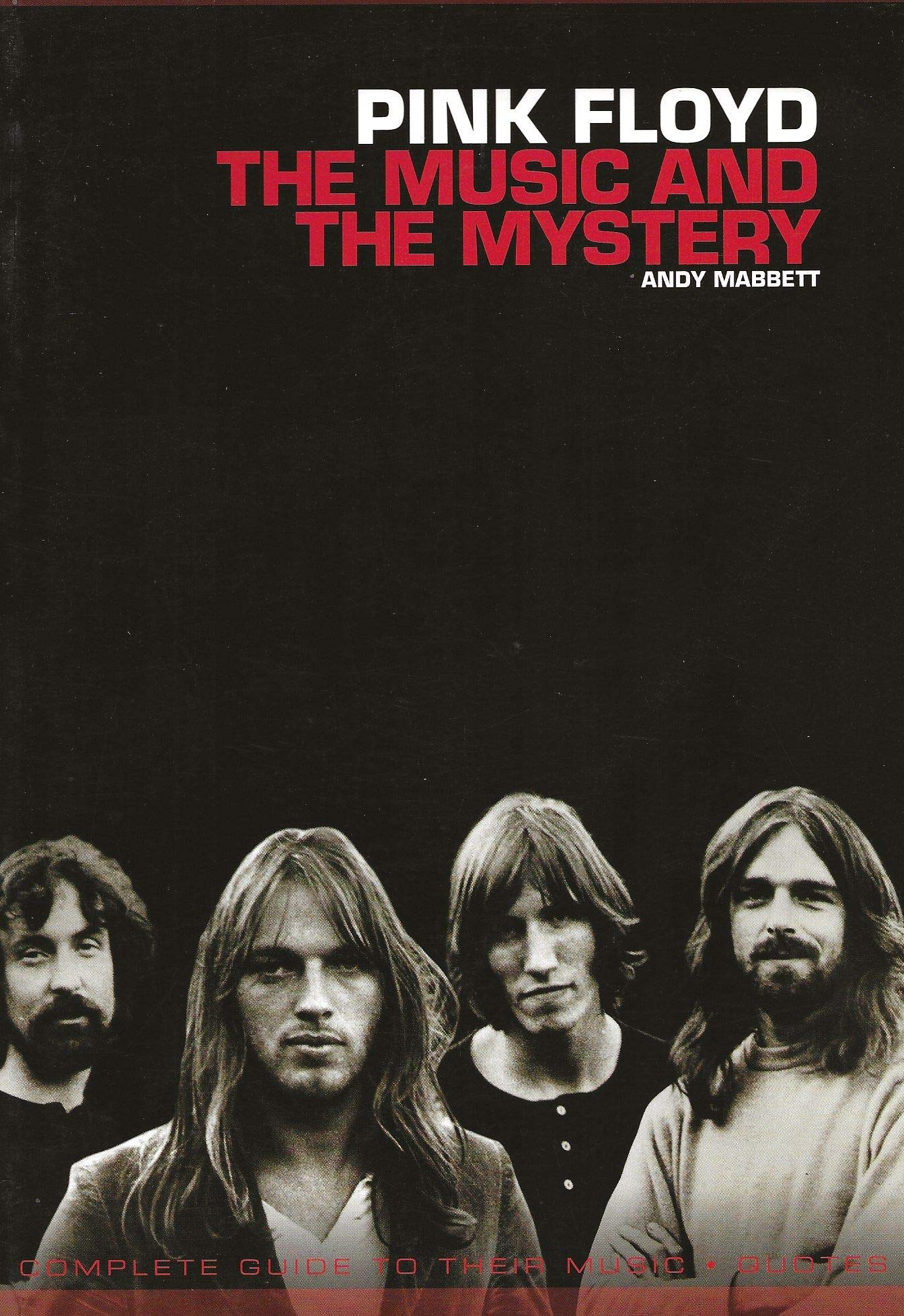 Pink Floyd - The Music And The Mystery: Complete Guide to their Music + Quotes Pop culture