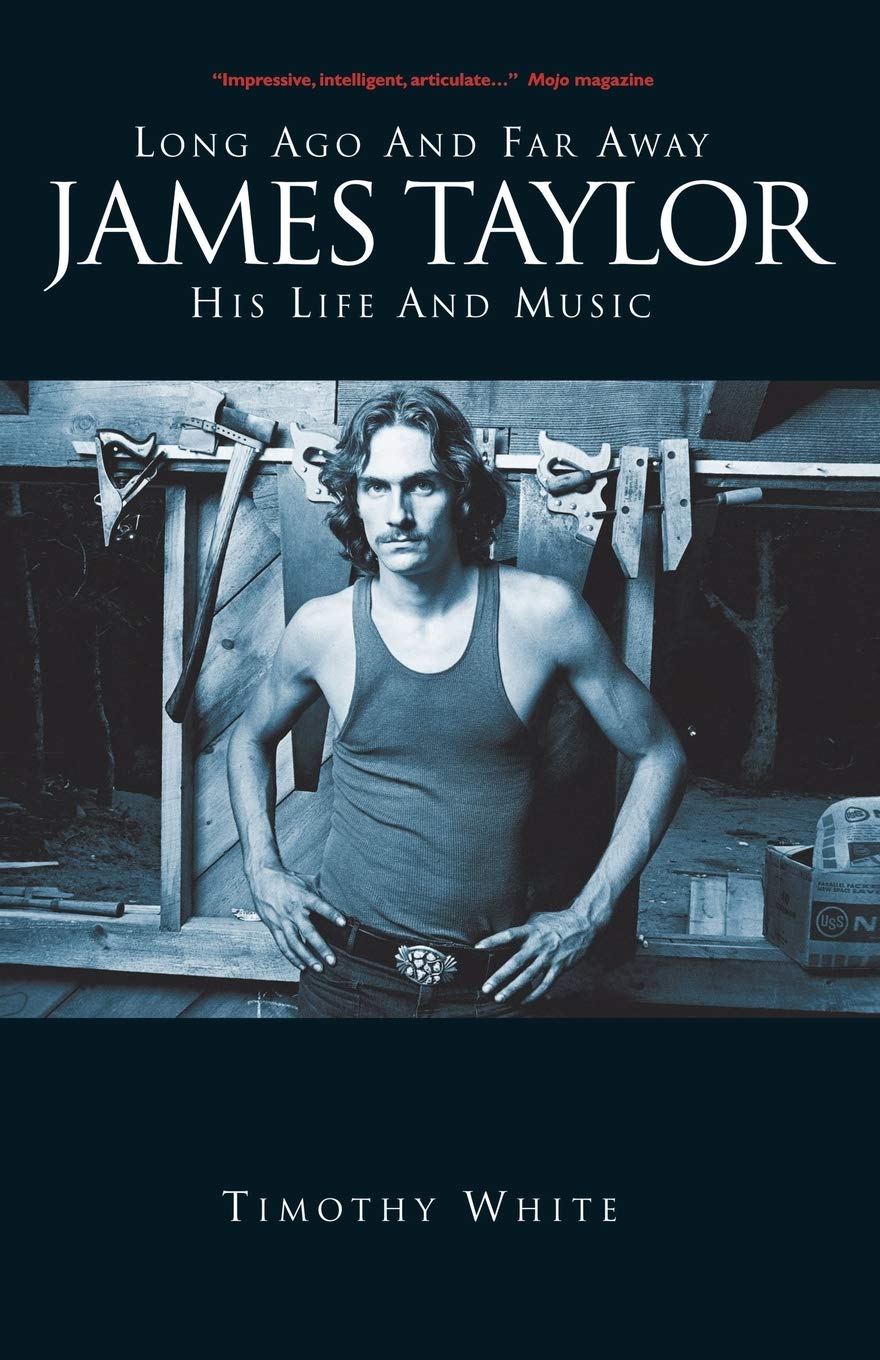 Long Ago and Far Away: James Taylor His Life and Music book