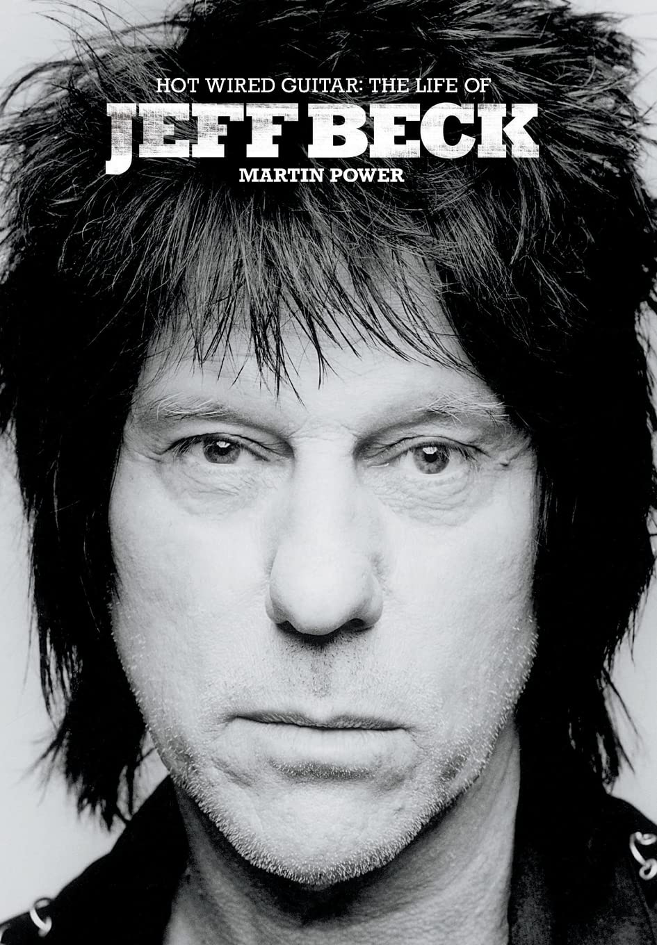 Hot Wired Guitar: The Life of Jeff Beck Art & Literature