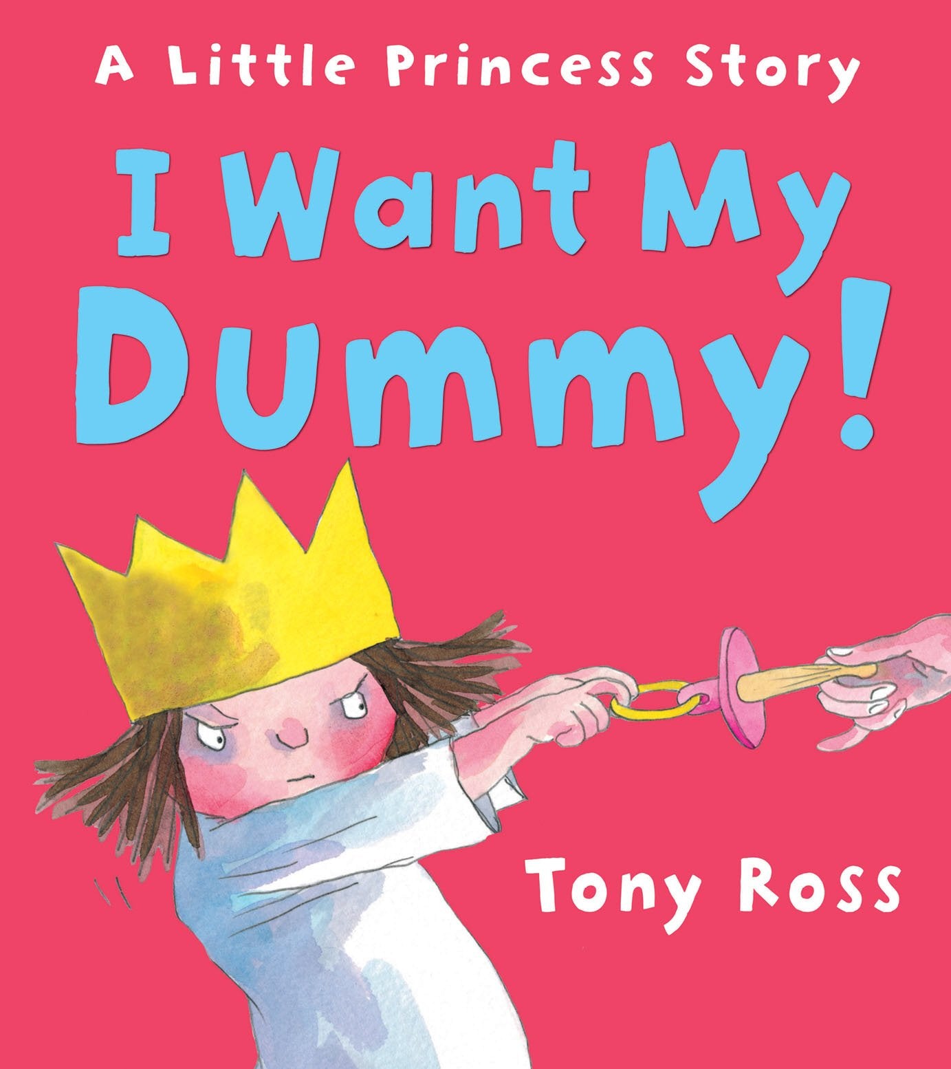 I Want My Dummy!: Board Book (Little Princess) Parents & Children