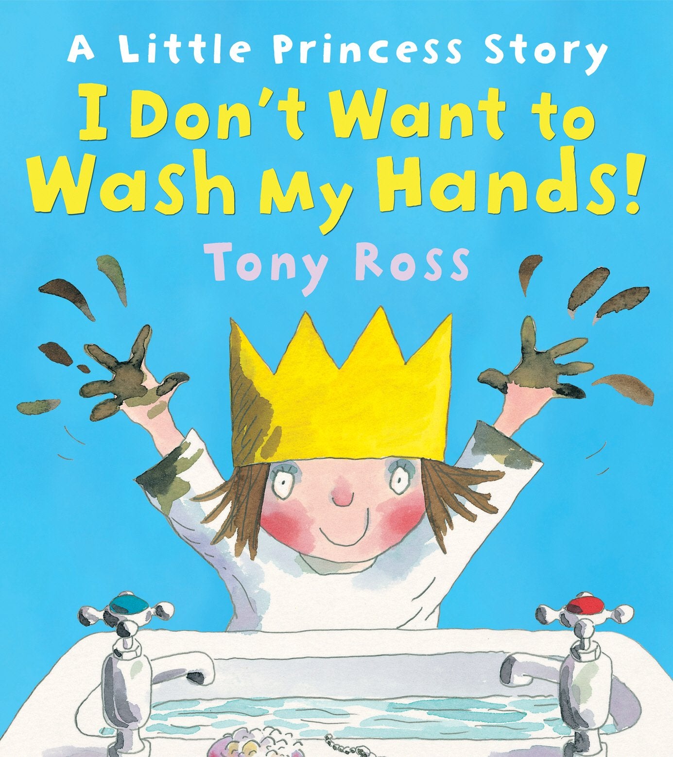 I Don't Want to Wash My Hands! (Little Princess) Novels & Short Stories