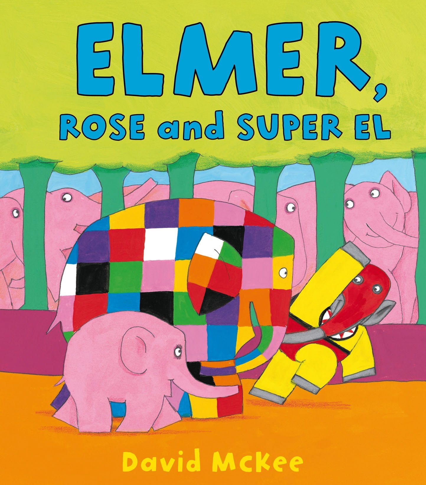 Elmer, Rose and Super El (Elmer Picture Books) book