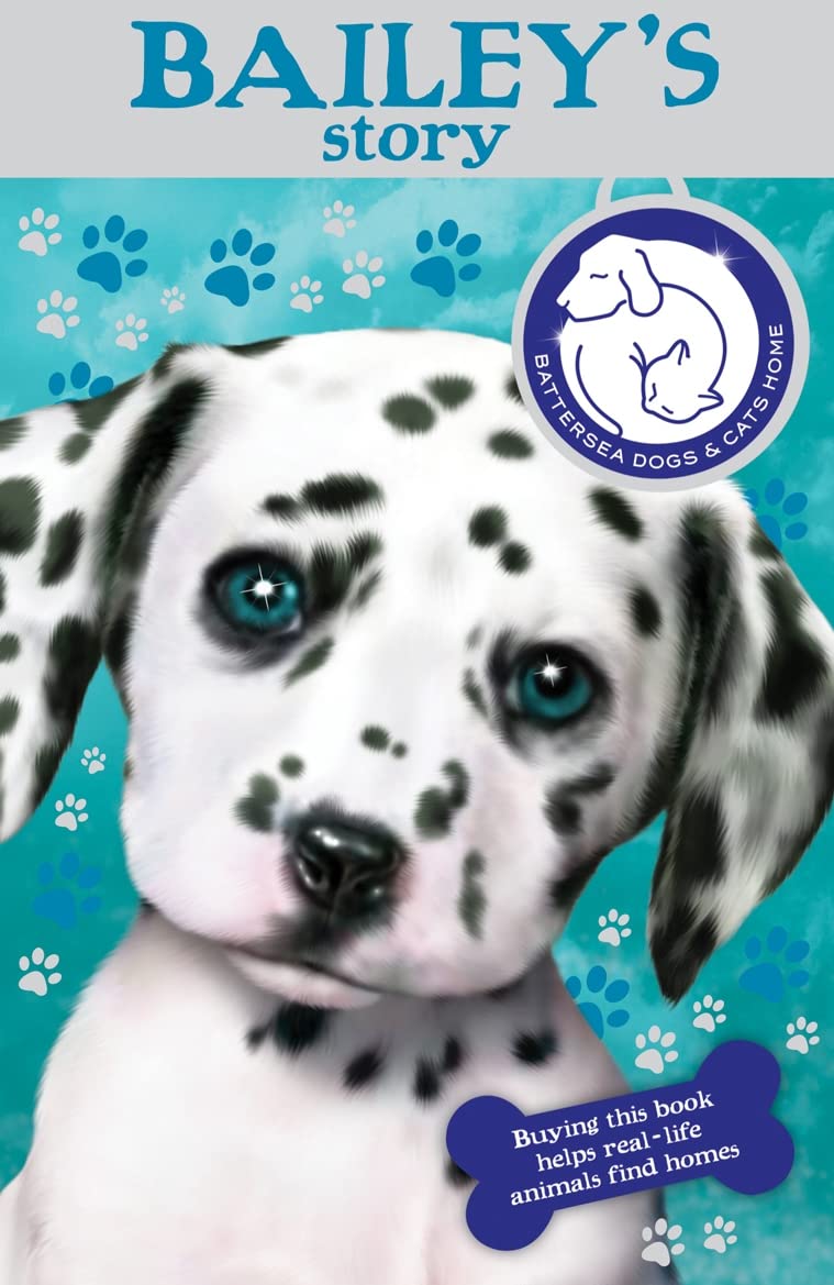 Battersea Dogs & Cats Home: Bailey's Story Novels & Short Stories