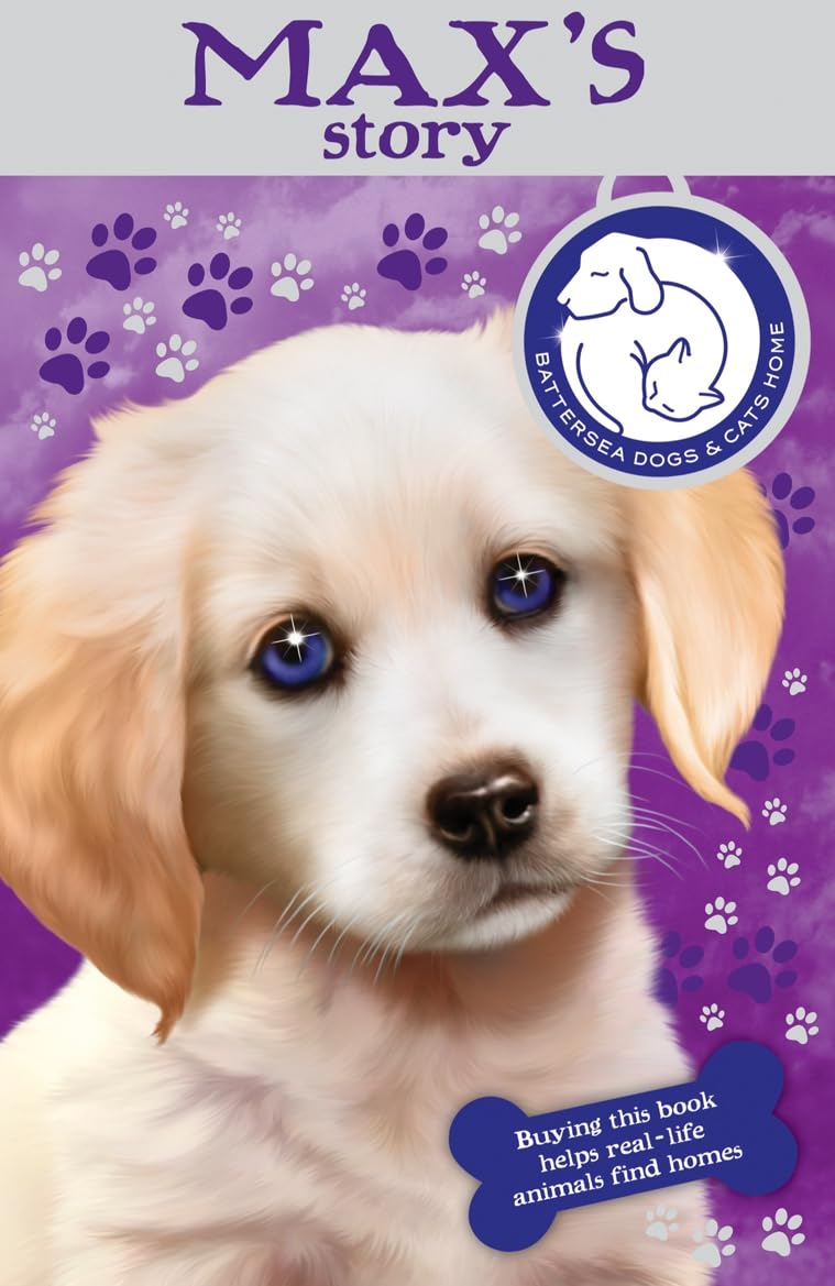 Battersea Dogs & Cats Home: Max's Story Novels & Short Stories