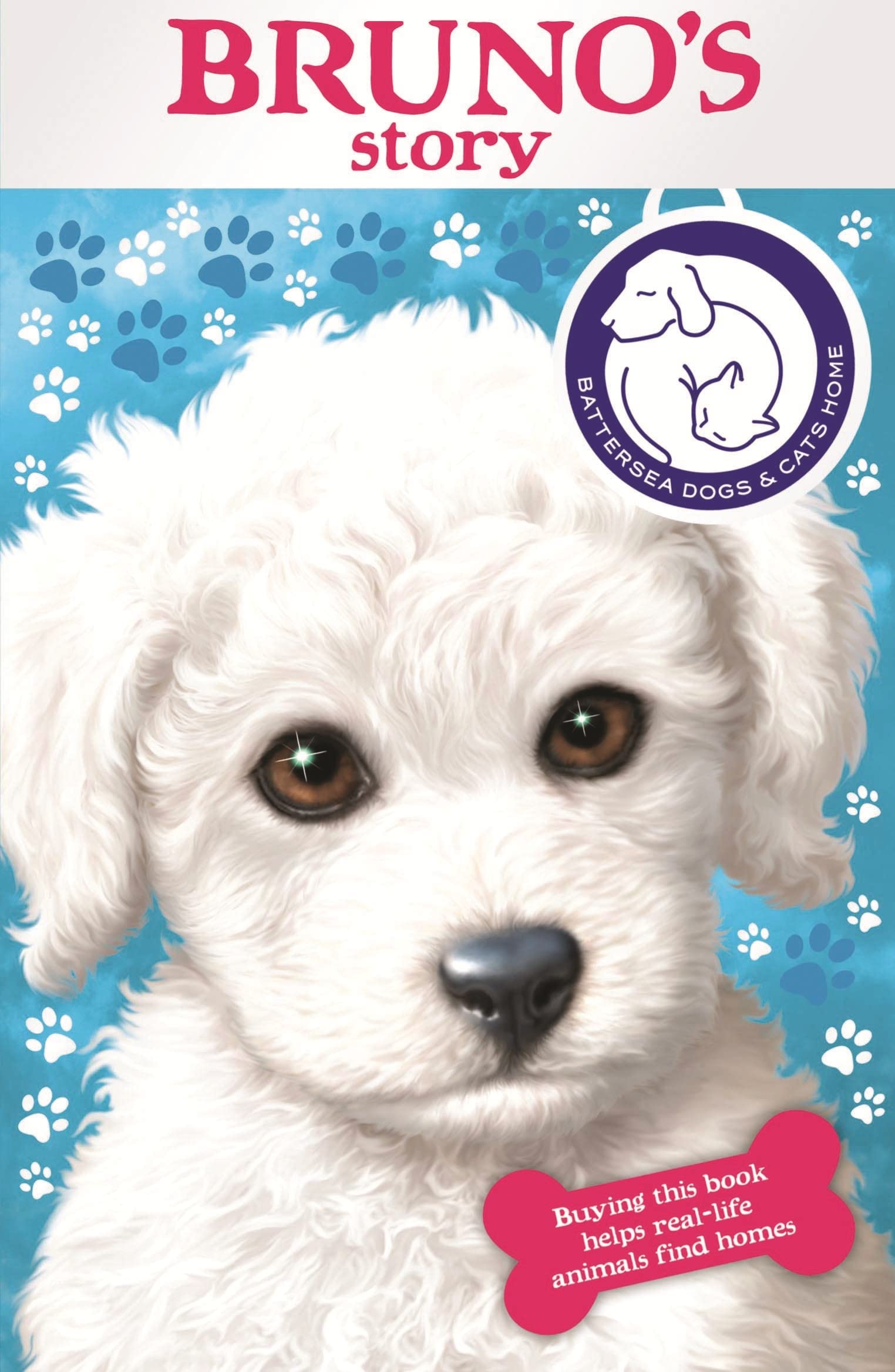 Battersea Dogs & Cats Home: Bruno's Story Novels & Short Stories